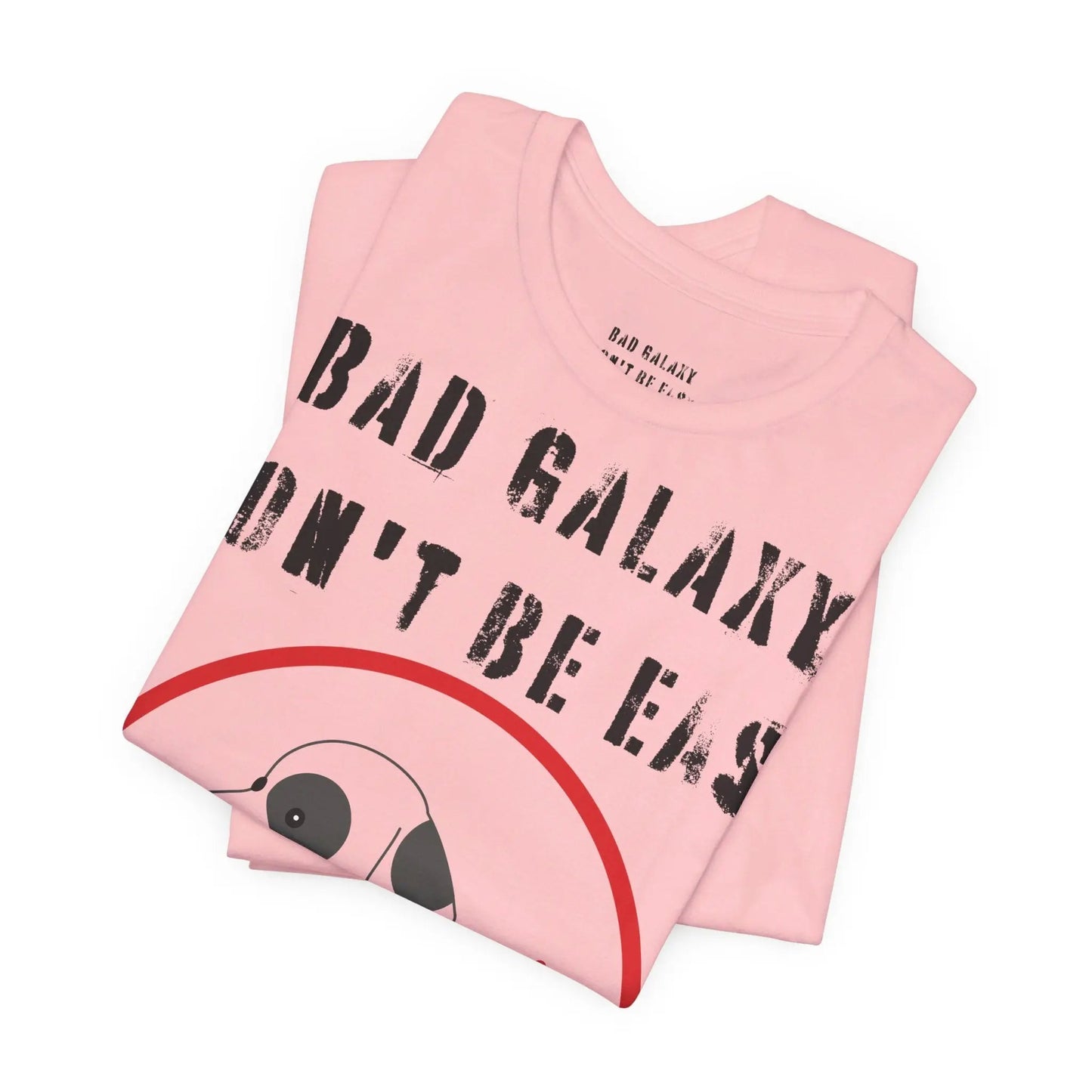 Funny Dog Tee Shirt From Bad Galaxy Cotton Graphic Tee Made In USA Eco Friendly Ink