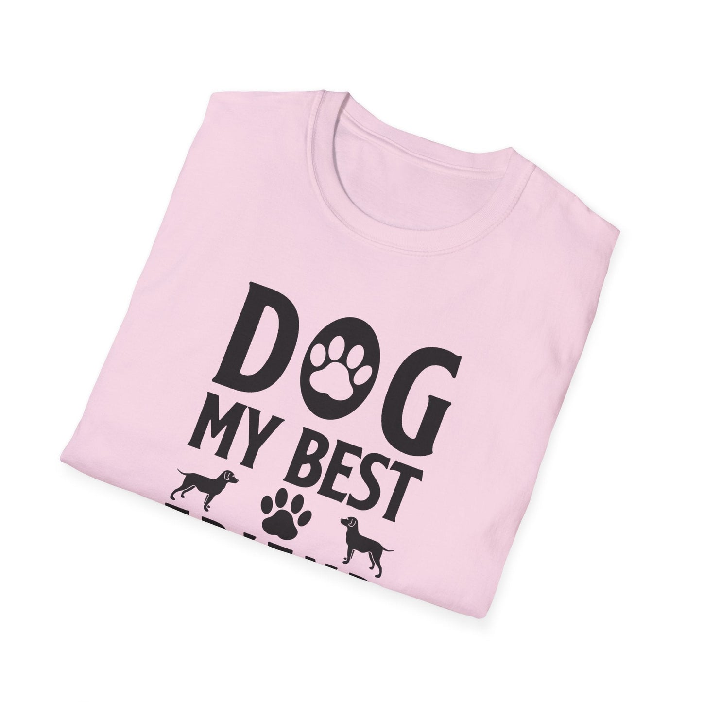 Dog Slogan T Shirts With Funny Quotes Tee Shirt Unisex Gildan Softstyle 64000 100 Percent Cotton