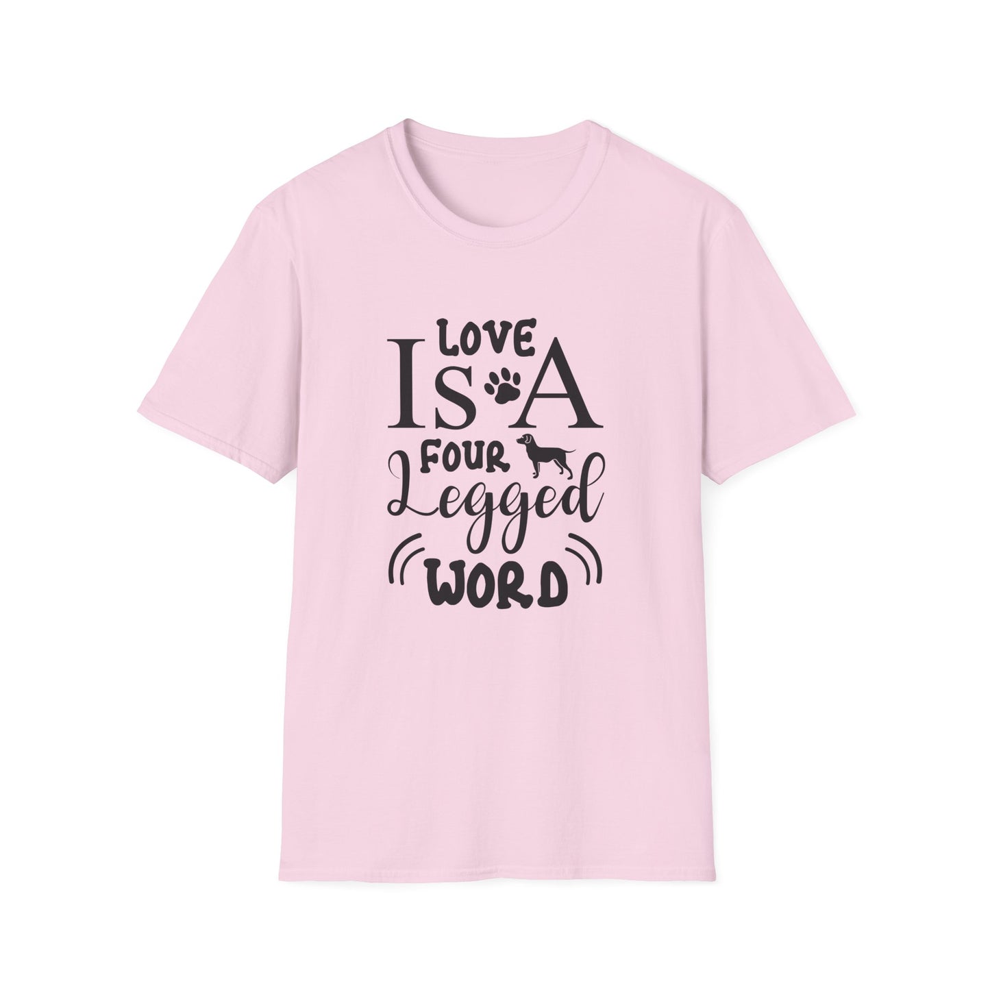 Love Is A Four Legged Word T-Shirt Unisex Cotton Short Sleeves Dog Lover Graphic Tee