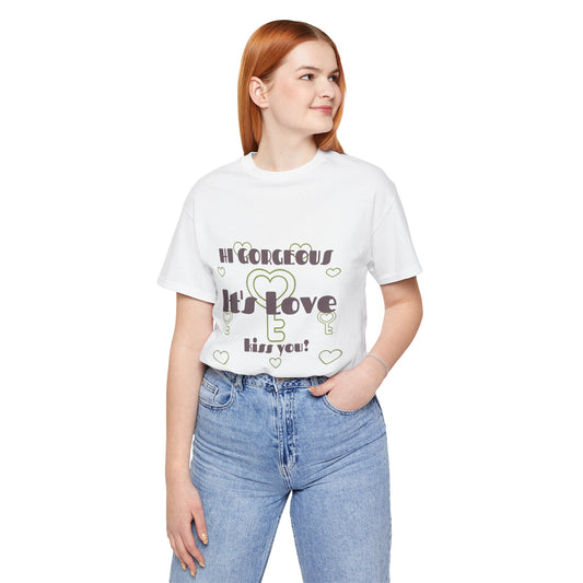 Camiseta unisex con la frase Hola, hermosa Love Key