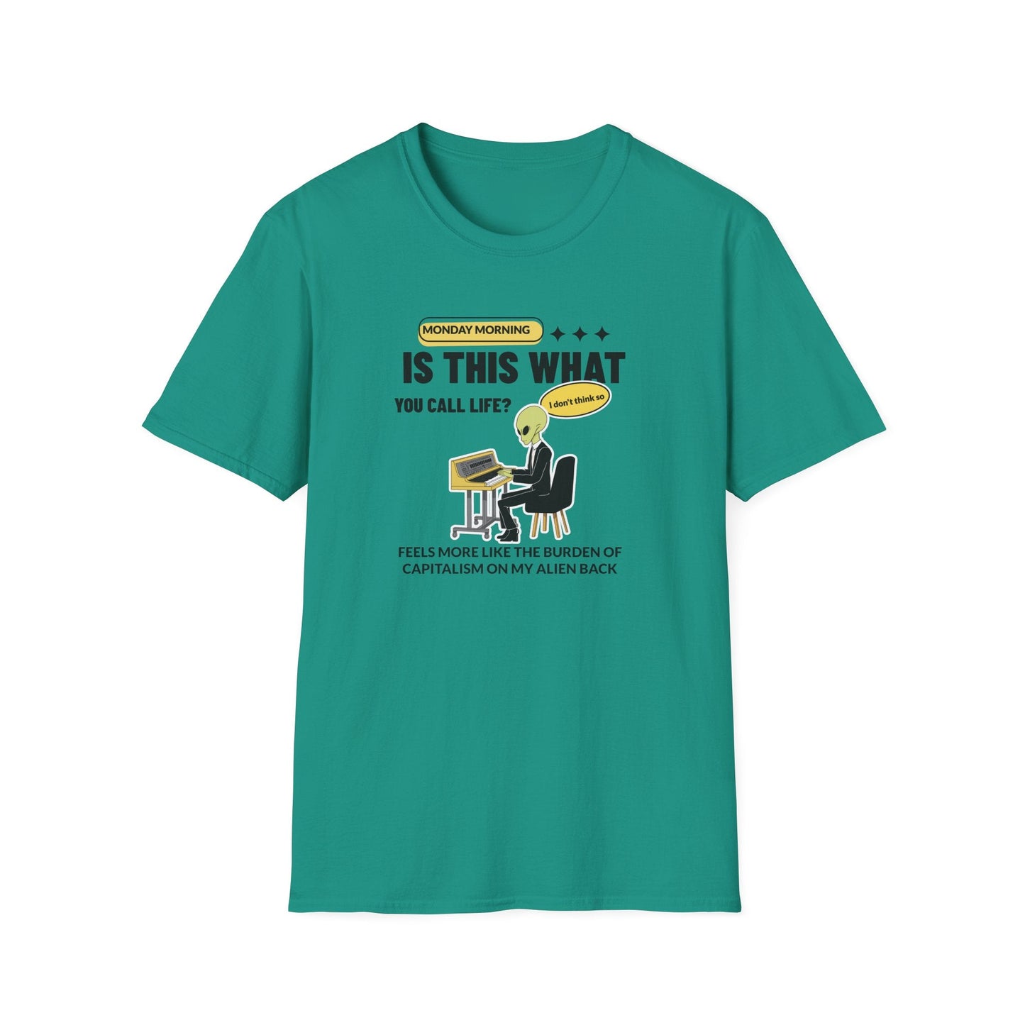 Alien at Desk TShirt  Is This What You Call Life- Funny Sarcastic Graphic Tee