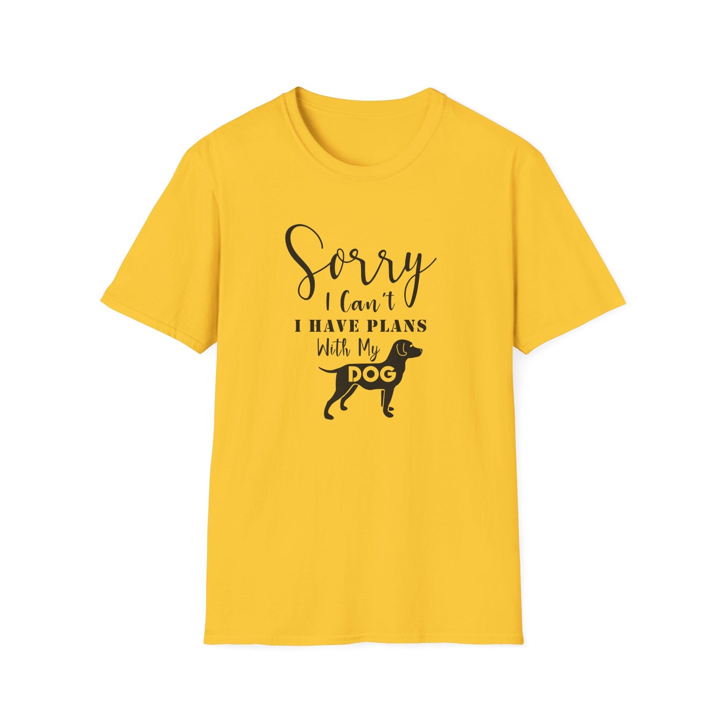 Dog Lover T-Shirt Sorry I Can't I Have Plans With My Dog Unisex Cotton Short Sleeves Gildan Softstyle 64000 Graphic Tee