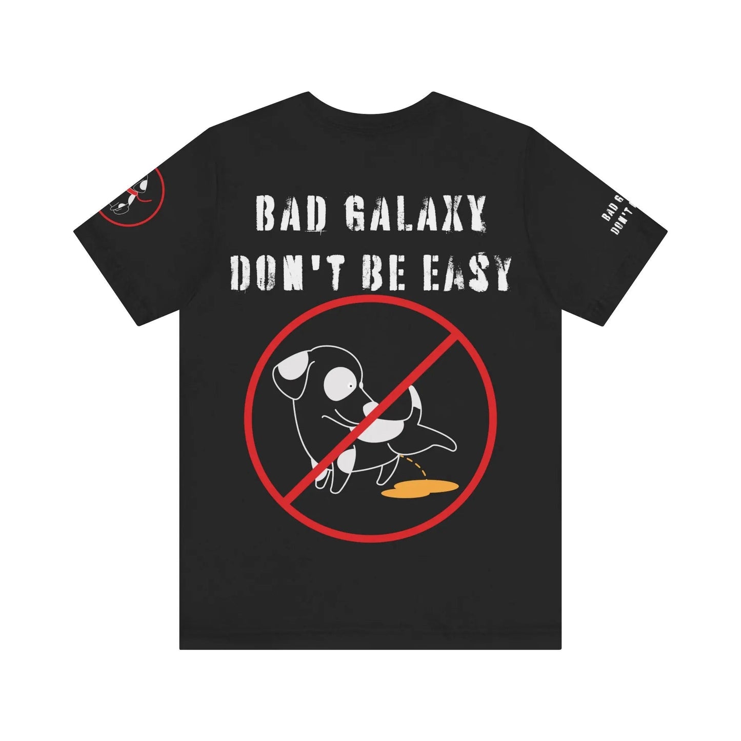 Bad Galaxy Funny Dog Tee Shirt 100 Percent Cotton Made In USA With Eco Friendly Inks