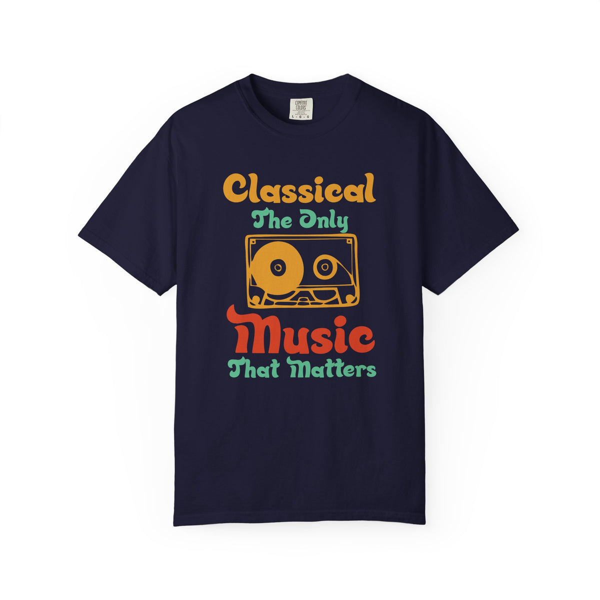 Classical The Only Music That Matters T-shirt Cassette Retro Typography Unisex Cotton Tee 011