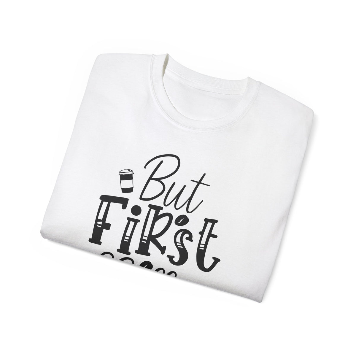 But First Coffee T-Shirt | Coffee Quote Tee, Morning Caffeine Shirt