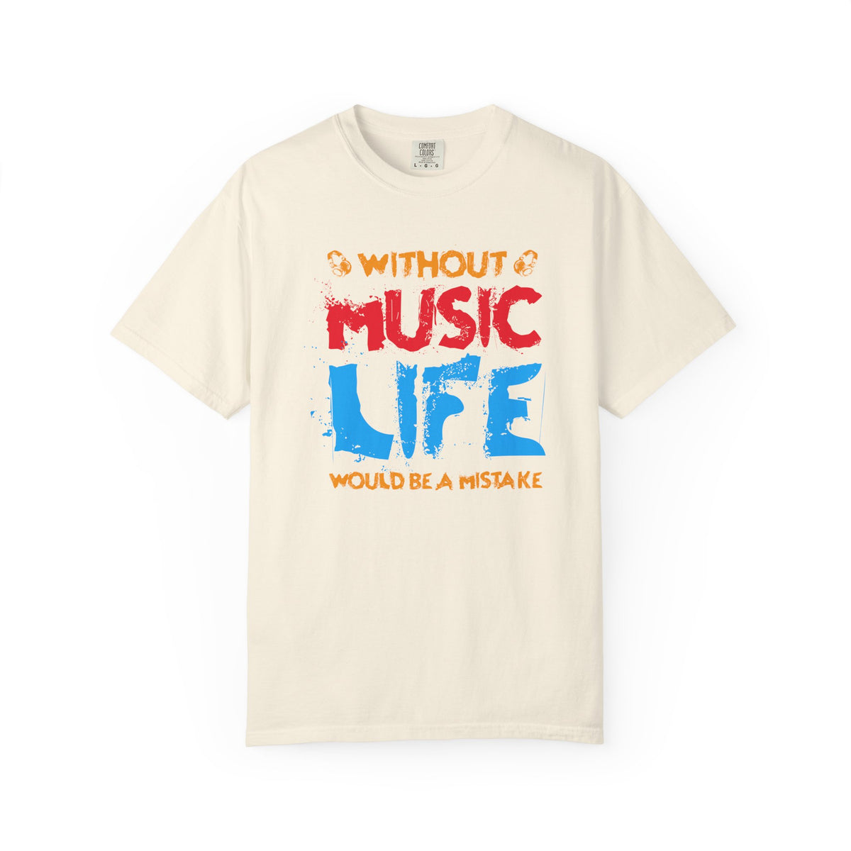 Without Music Life Would Be a Mistake T-Shirt Music Quote Unisex Cotton Tee 032