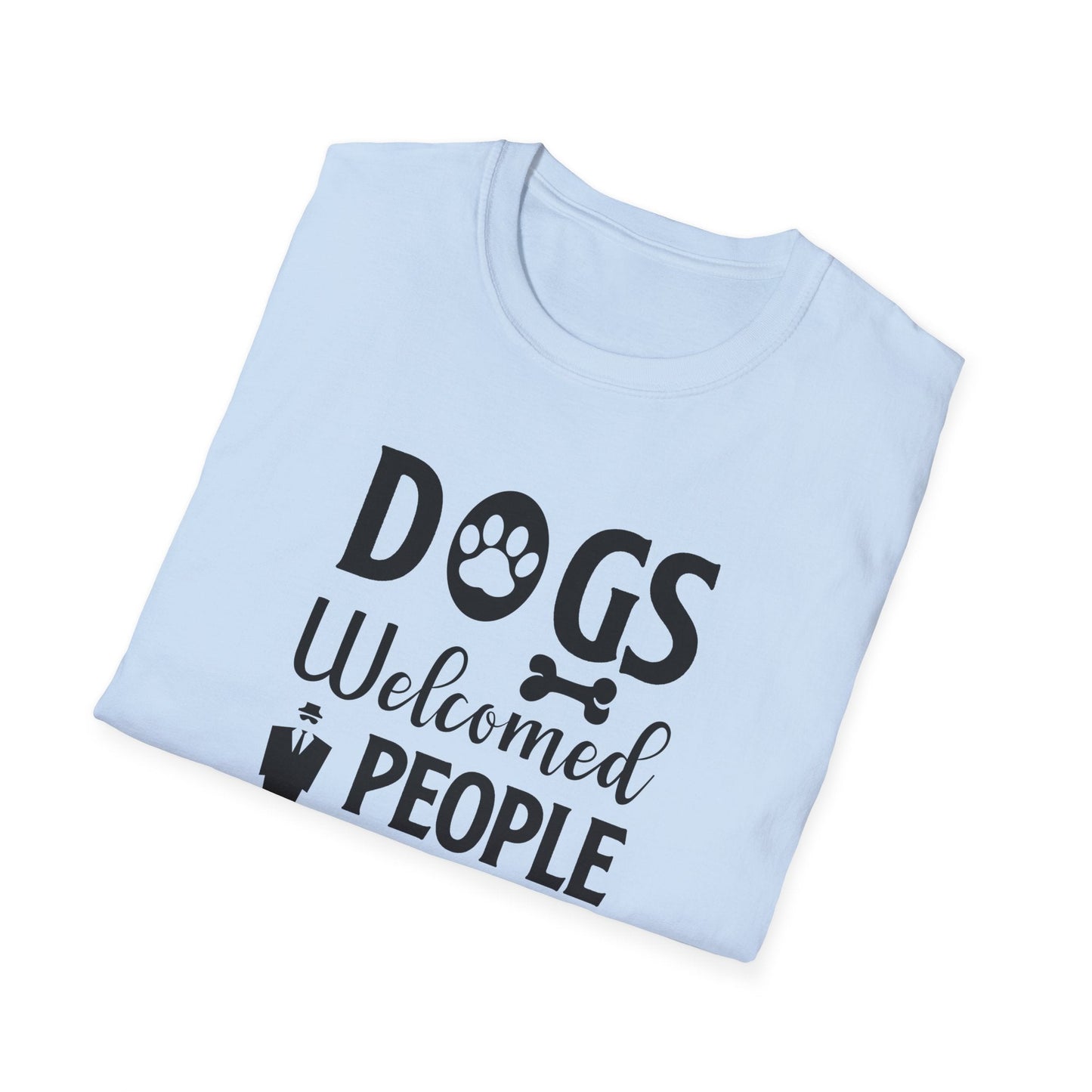 Dog Slogan T Shirts With Funny Quotes Unisex Tee Shirt Gildan Softstyle 64000 100 Percent Cotton