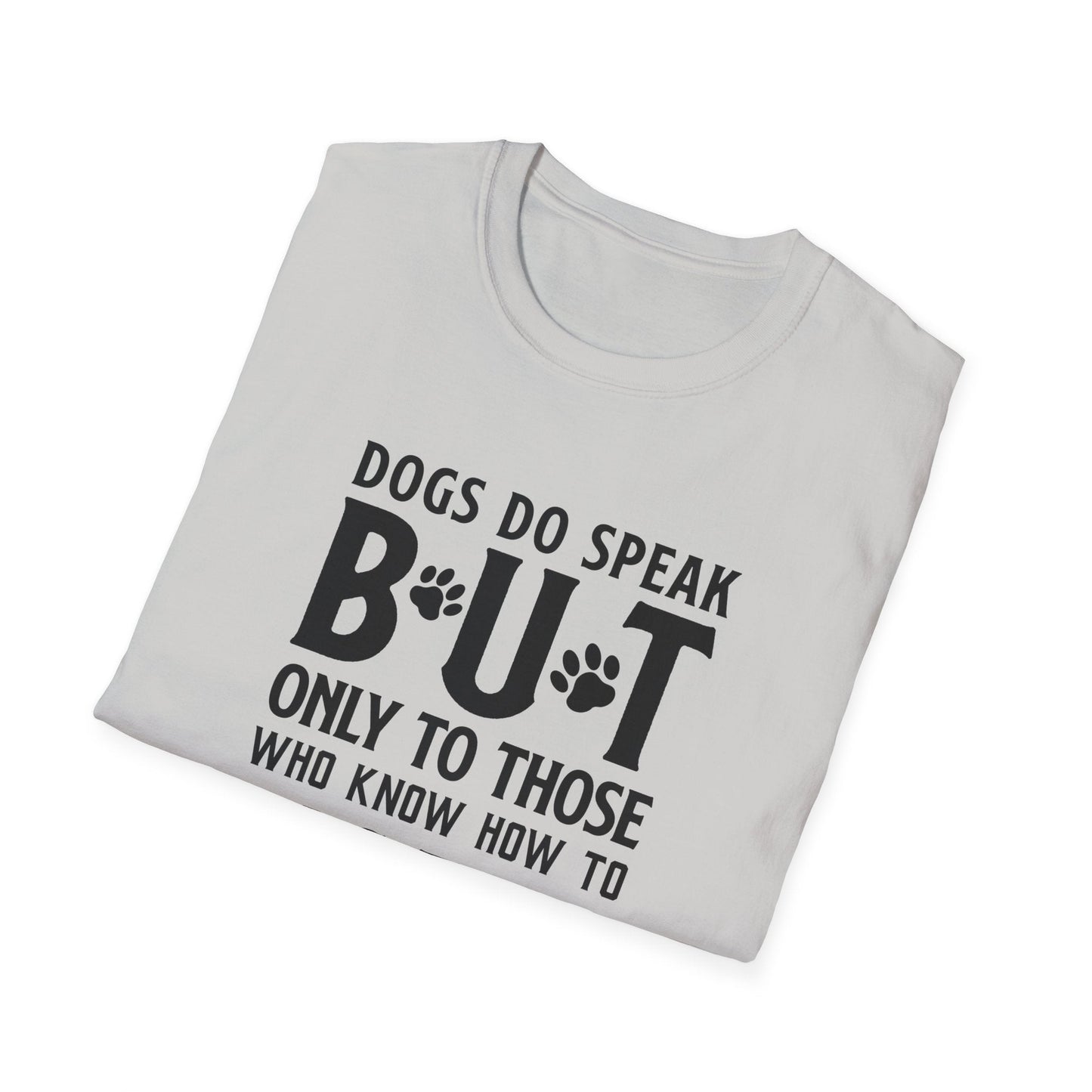 Dog Slogan T Shirts With Funny Quotes Tee Shirt Gildan Softstyle 64000 Unisex Cotton Tee