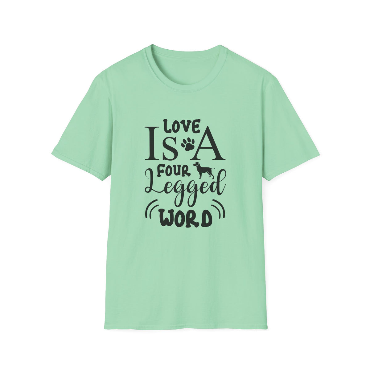 Love Is A Four Legged Word T-Shirt Unisex Cotton Short Sleeves Dog Lover Graphic Tee