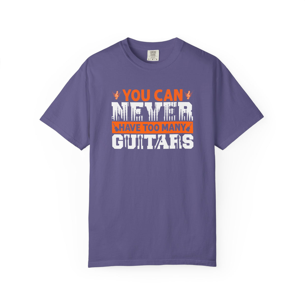 You Can Never Have Too Many Guitars T-Shirt Musician Guitar Unisex Cotton Tee 085