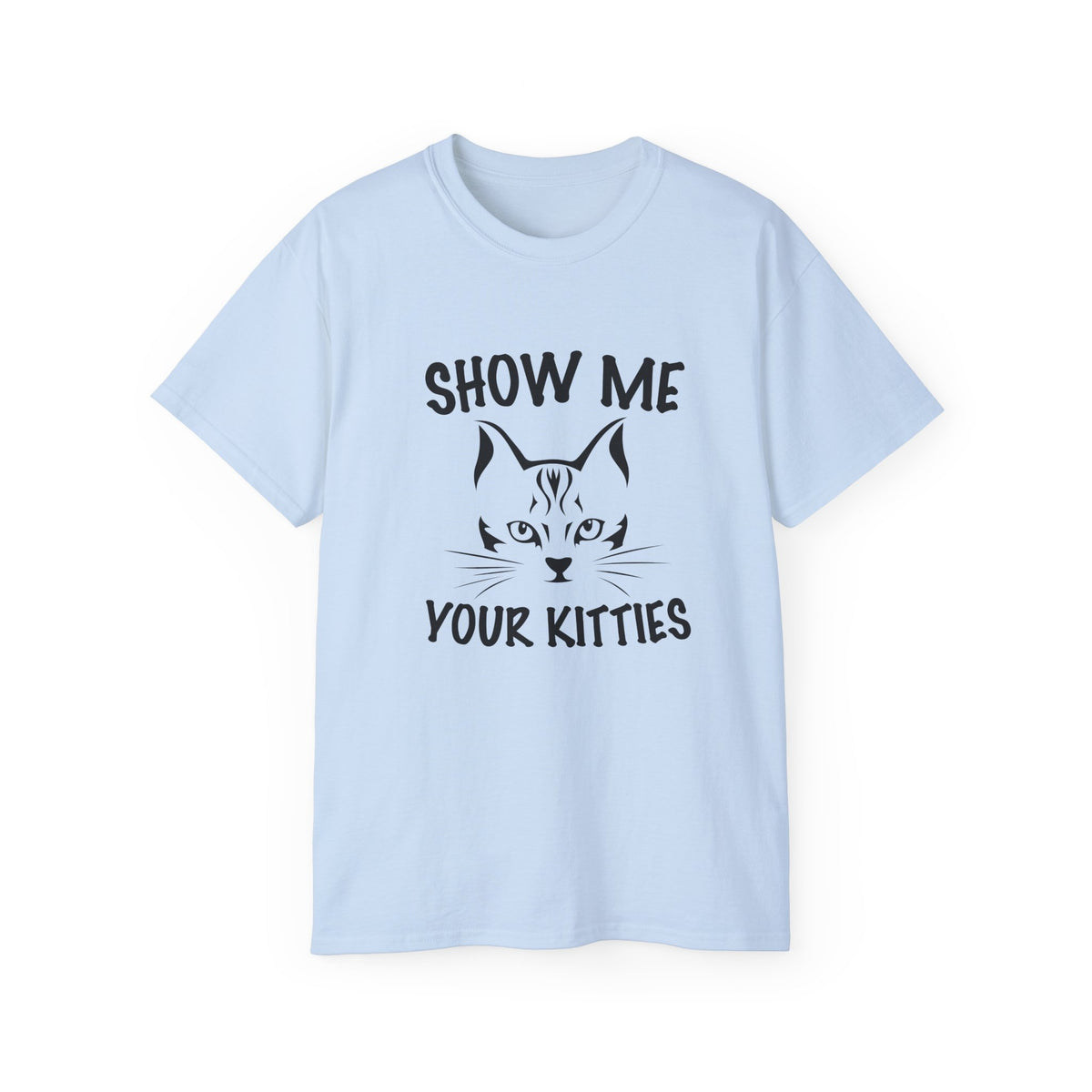Show Me Your Kitties T-Shirt | Cat Face Graphic Tee, Funny Cat Shirt