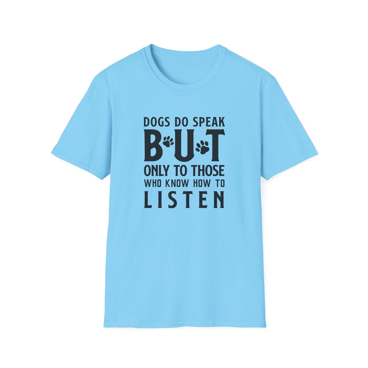 Dog Slogan T Shirts With Funny Quotes Tee Shirt Gildan Softstyle 64000 Unisex Cotton Tee