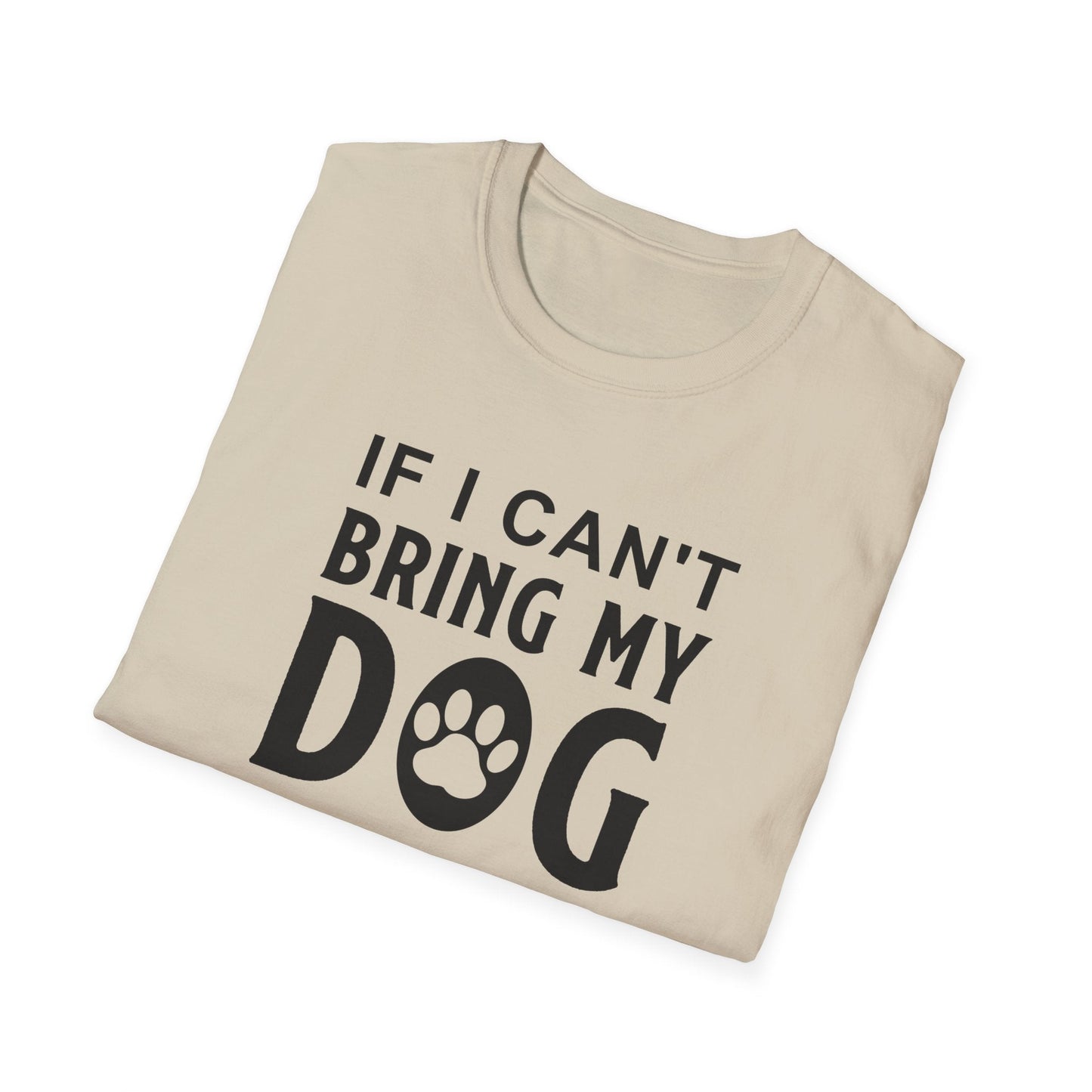 Dog Slogan T Shirts With Funny Quotes Unisex Softstyle Tee Gildan 64000 100 Percent Ring Spun Cotton