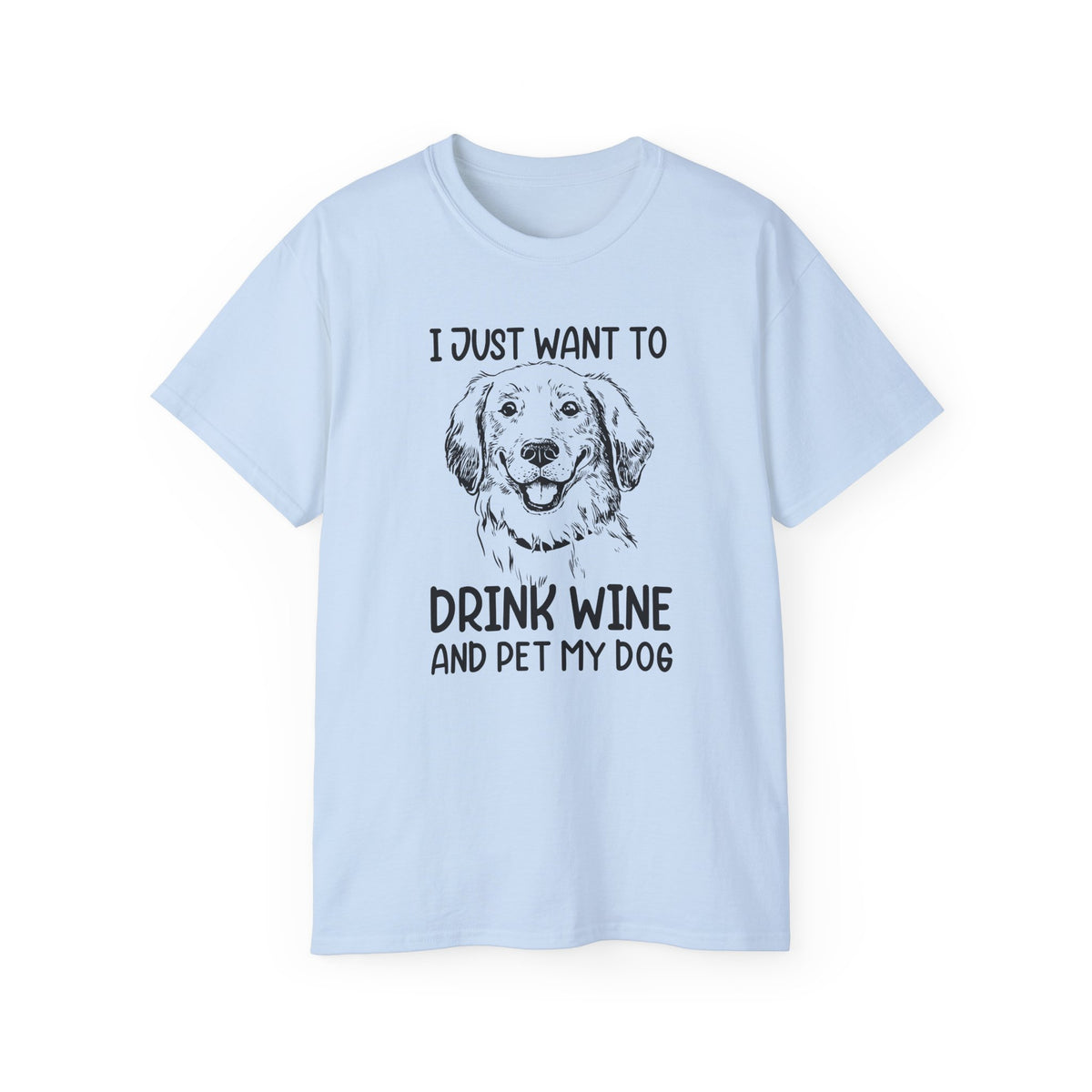 Drink Wine and Pet My Dog T-Shirt | Dog Lover Wine Tee