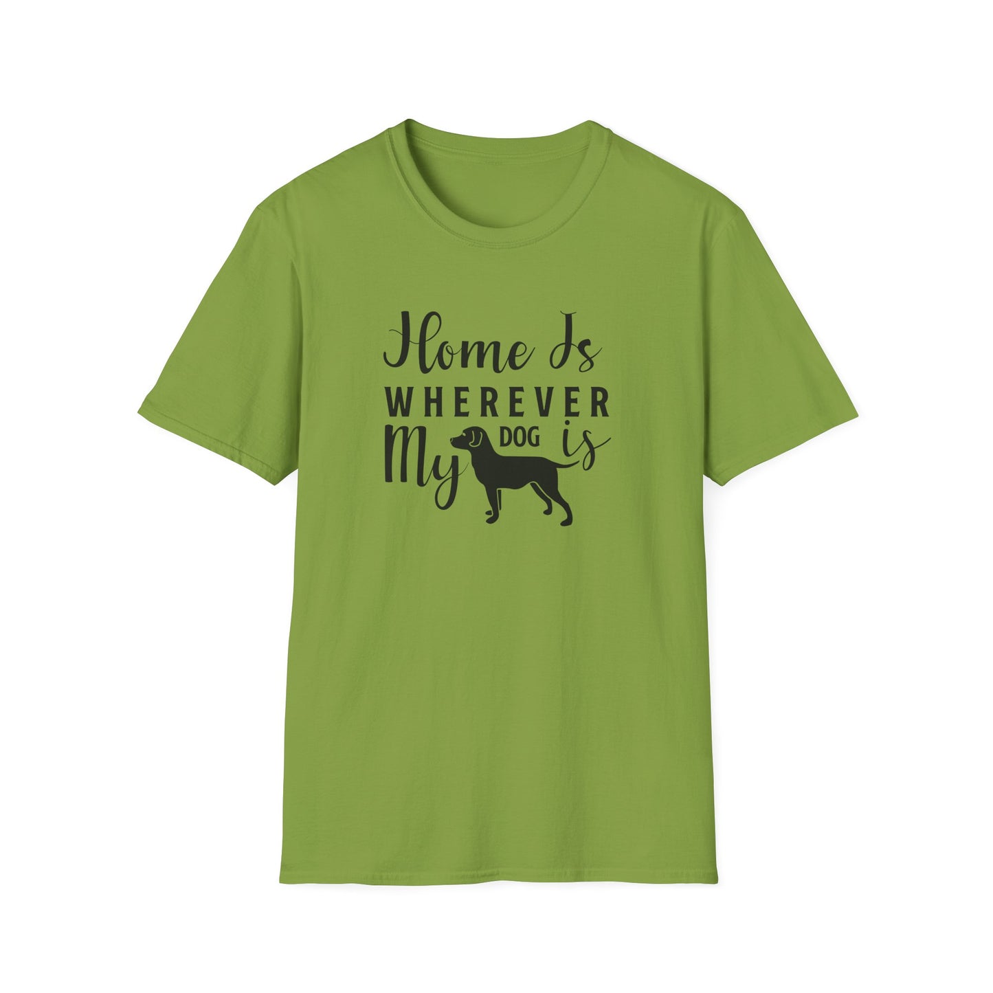 Home Is Wherever My Dog Is T-Shirt Dog Lover Tee, Pet Owner Gift Unisex Cotton T-Shirt Gildan Softstyle 64000 Tee