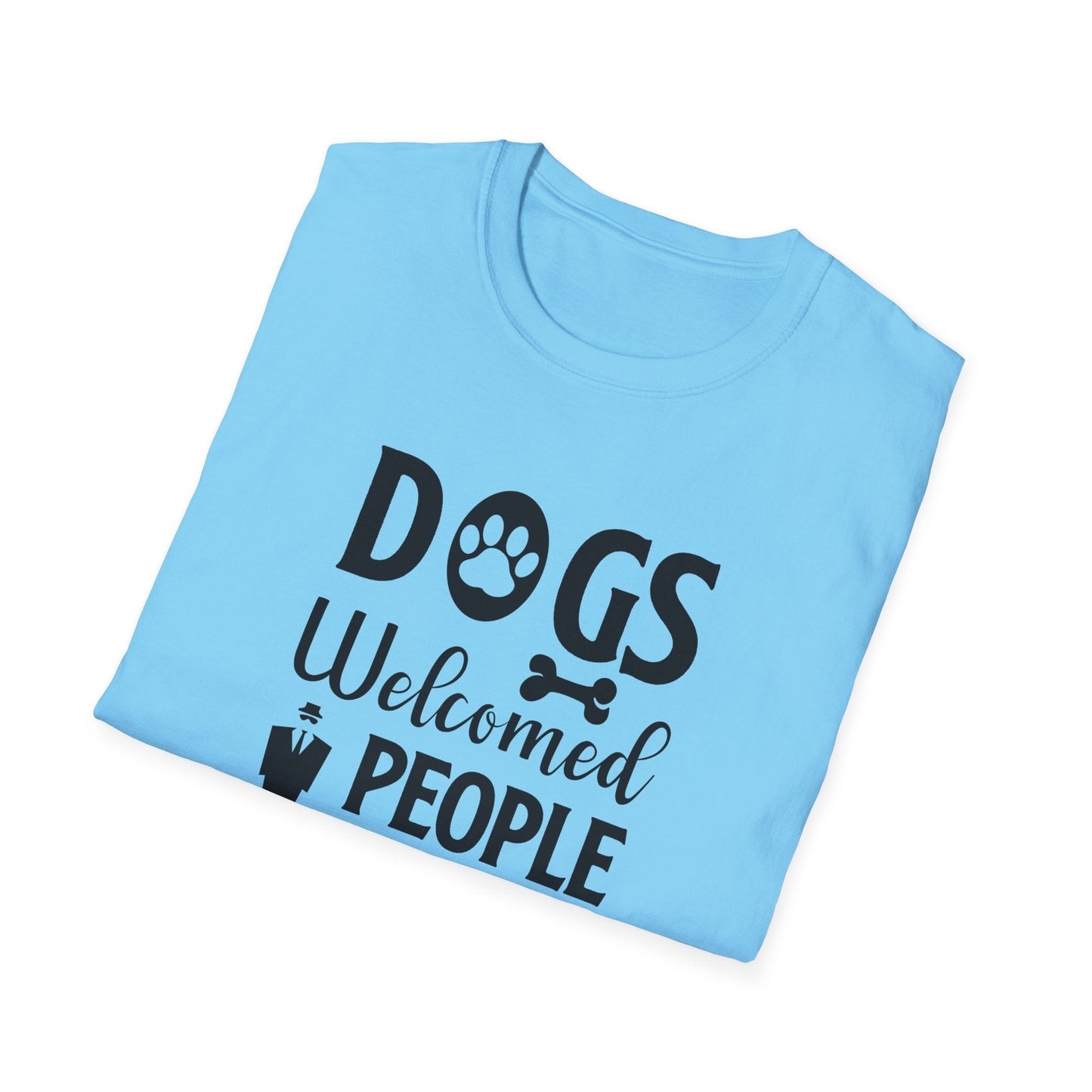 Dog Slogan T Shirts With Funny Quotes Unisex Tee Shirt Gildan Softstyle 64000 100 Percent Cotton