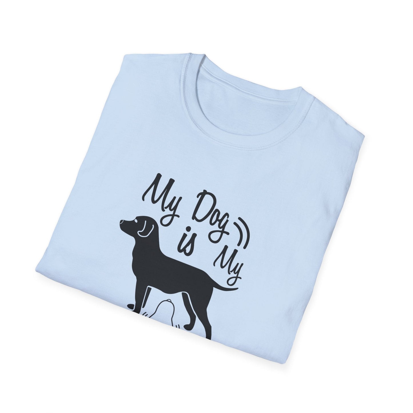 Dog Slogan T Shirts With Funny Quotes Unisex Tee Shirt Gildan Softstyle 64000 100 Percent Cotton