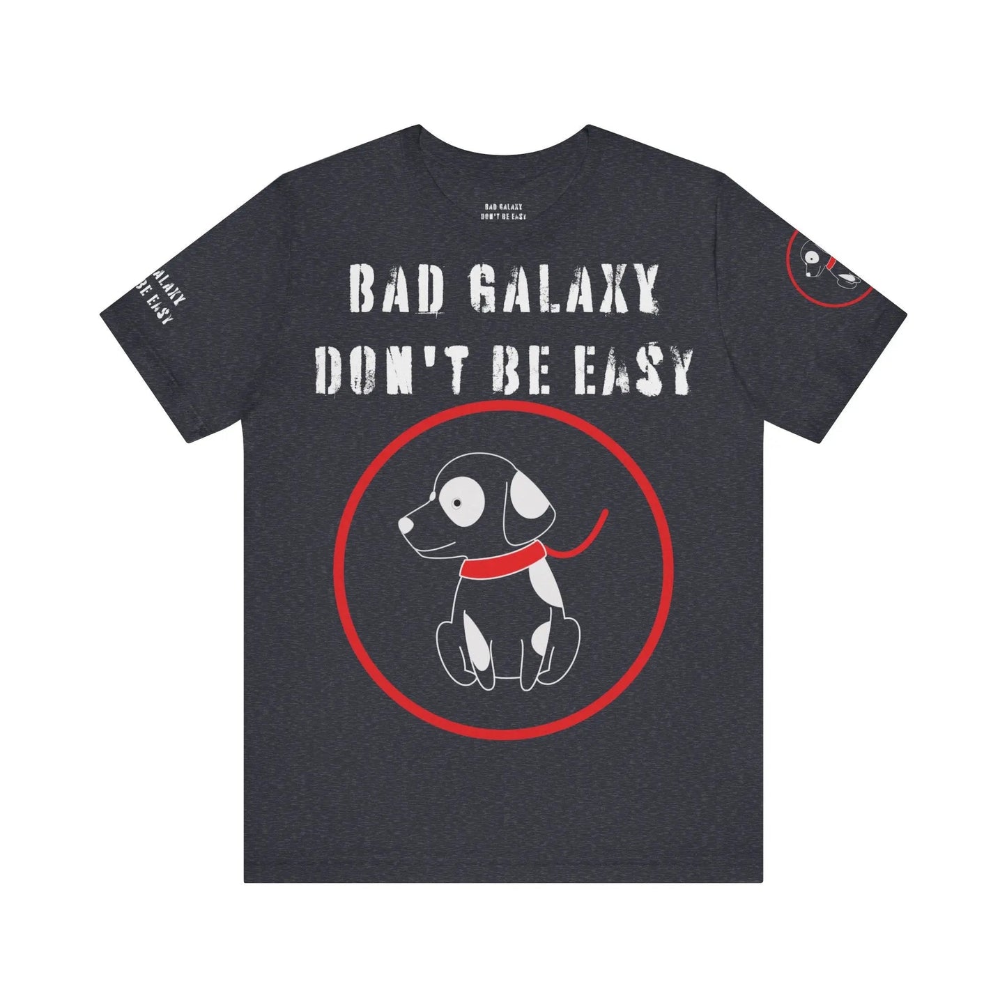 Bad Galaxy Funny Dog Tee Shirt 100 Percent Cotton Made In USA With Eco Friendly Inks