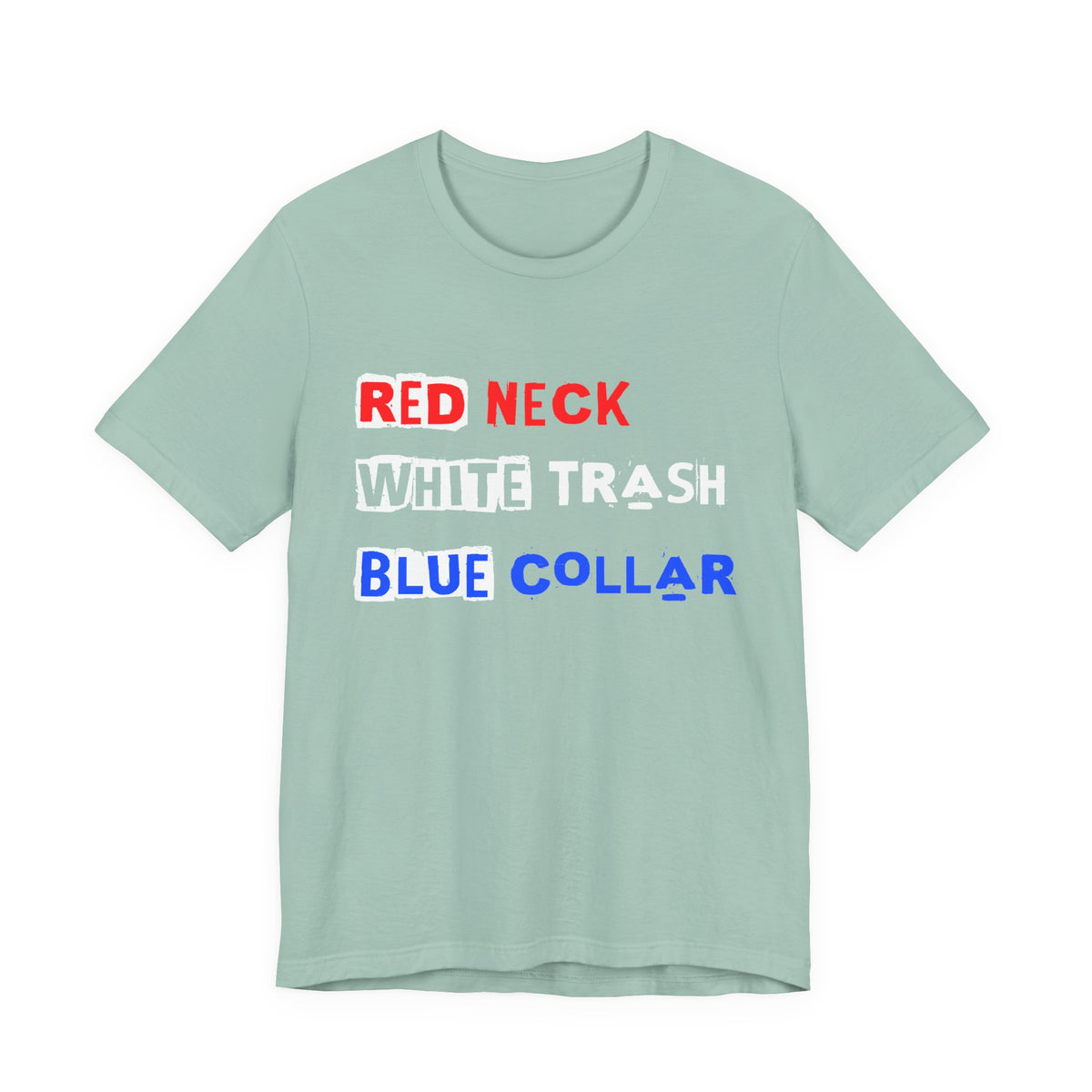 Red Neck White Trash Blue Collar T-Shirt Graphic Patriotic Text Tee Unisex Cotton a7