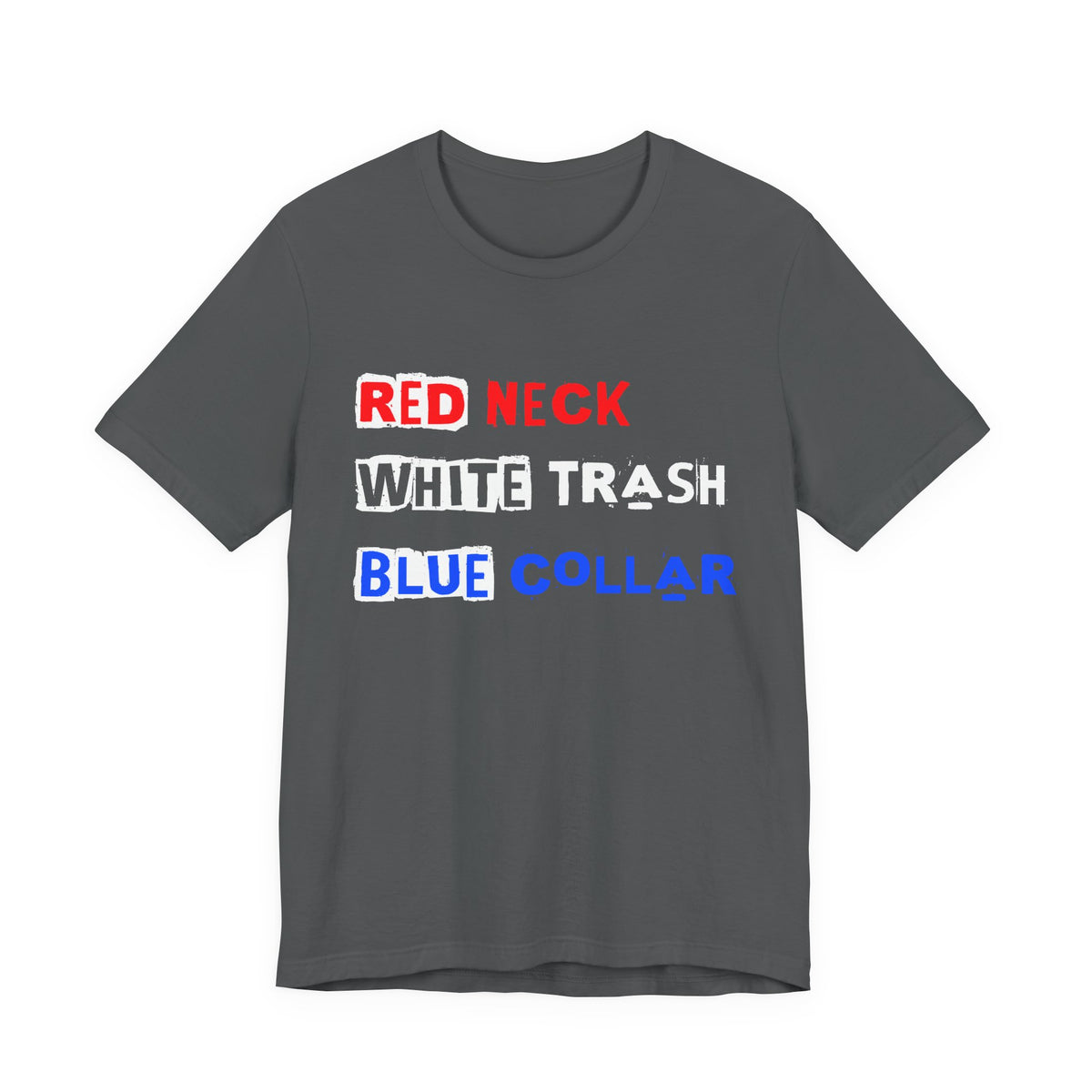 Red Neck White Trash Blue Collar T-Shirt Graphic Patriotic Text Tee Unisex Cotton a7