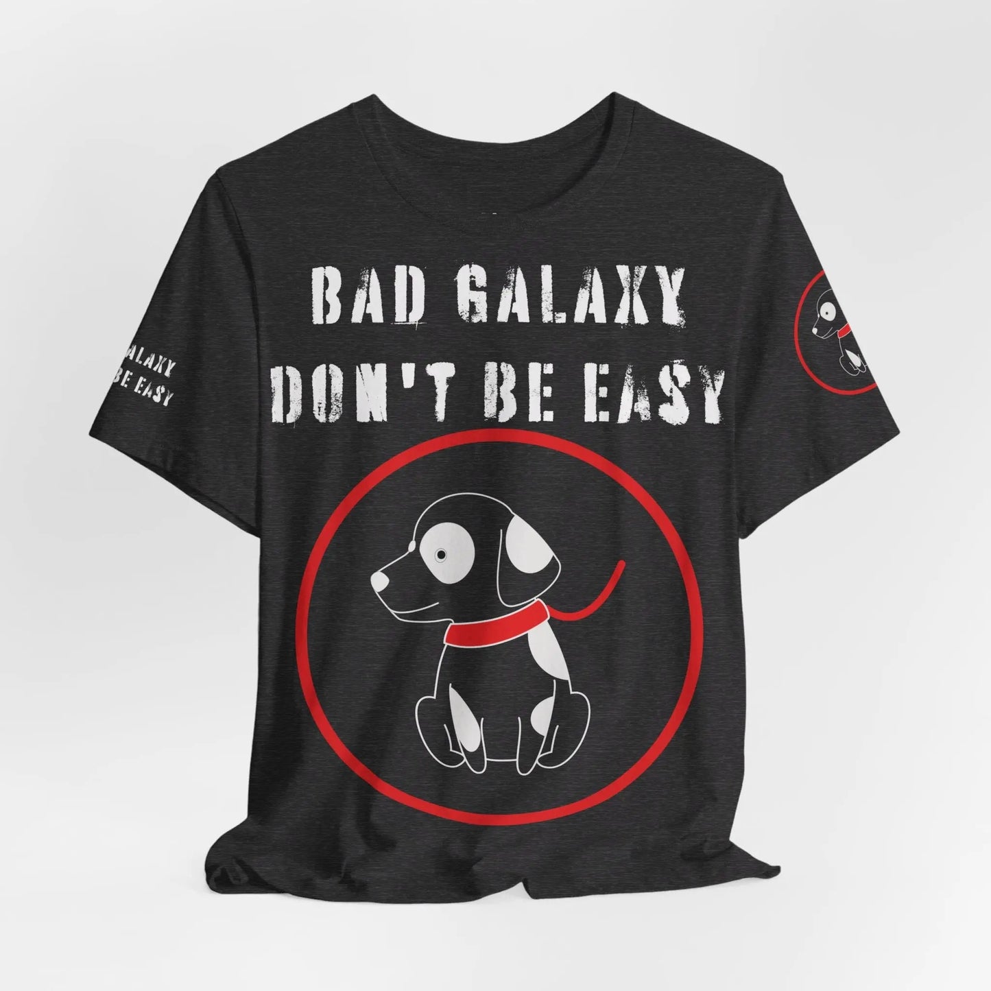 Bad Galaxy Funny Dog Tee Shirt 100 Percent Cotton Made In USA With Eco Friendly Inks