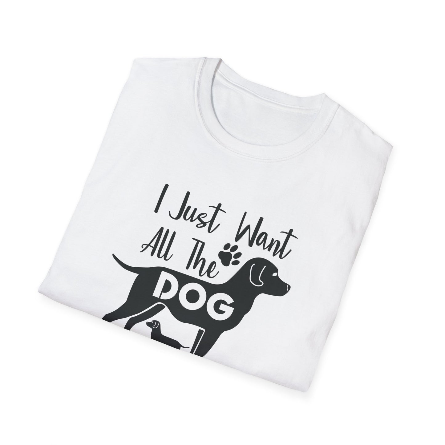 I Just Want All The Dogs T-Shirt Cute Dog Lover Graphic Tee Unisex Cotton T-Shirt Gildan Softstyle 64000 Tee