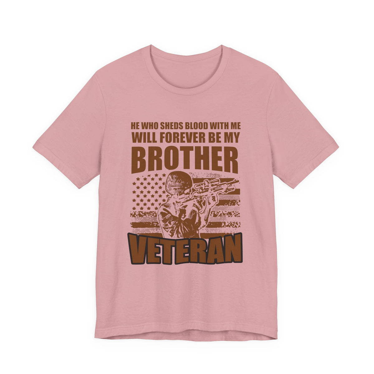 He Who Sheds Blood With Me Brother Veteran T-Shirt Military Flag Design Unisex Cotton v47