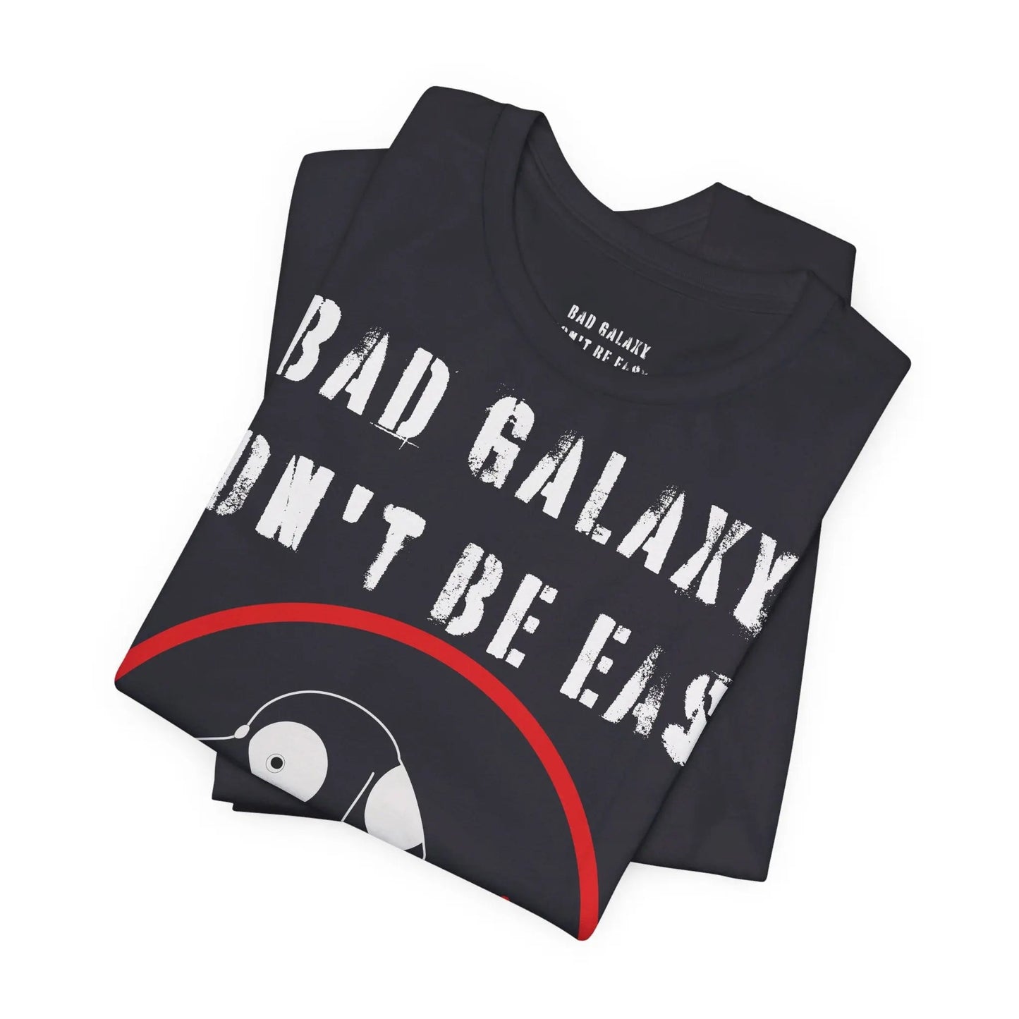 Bad Galaxy Funny Dog Tee Shirt 100 Percent Cotton Made In USA With Eco Friendly Inks