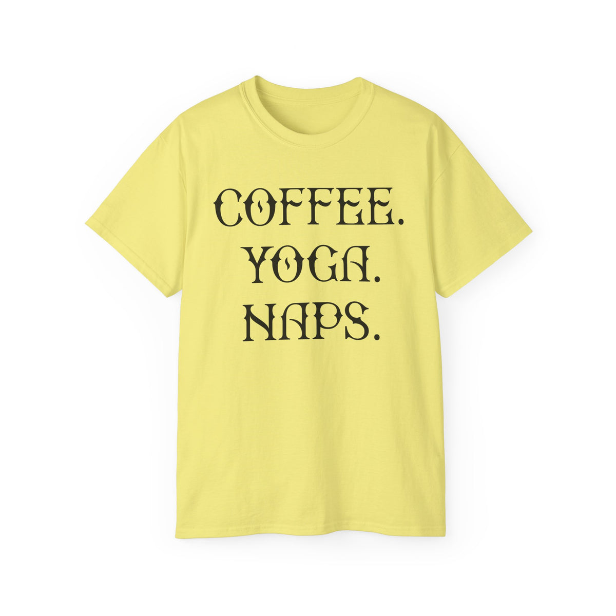 Coffee. Yoga. Naps. T-Shirt | Typography Relaxation Tee