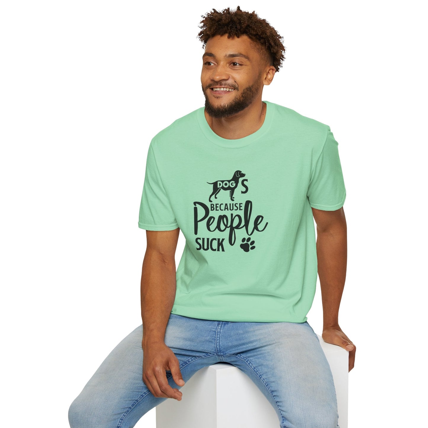 Dog Slogan T Shirts With Funny Quotes Unisex Softstyle Tee Gildan 64000 100 Percent Ring Spun Cotton