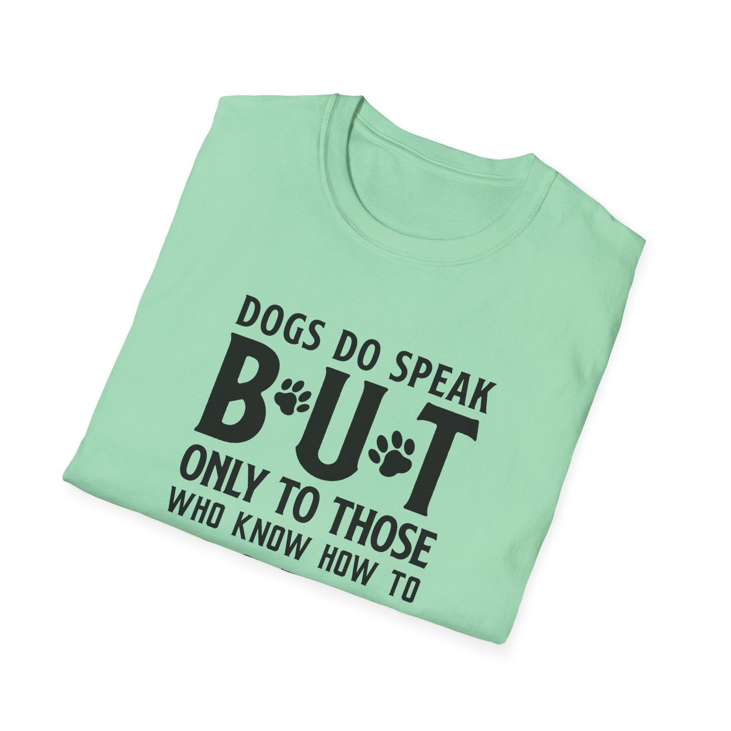 Dog Slogan T Shirts With Funny Quotes Tee Shirt Gildan Softstyle 64000 Unisex Cotton Tee