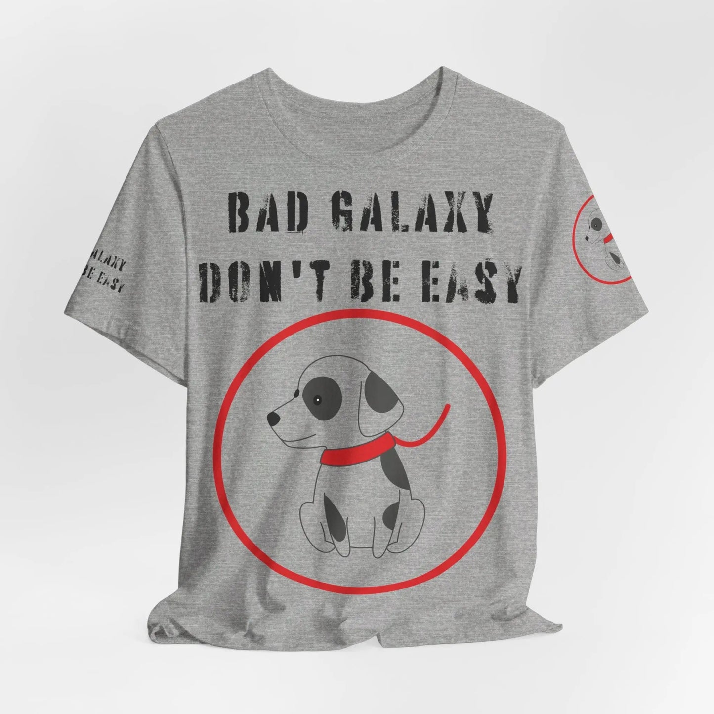 Funny Dog Tee Shirt From Bad Galaxy Cotton Graphic Tee Made In USA Eco Friendly Ink
