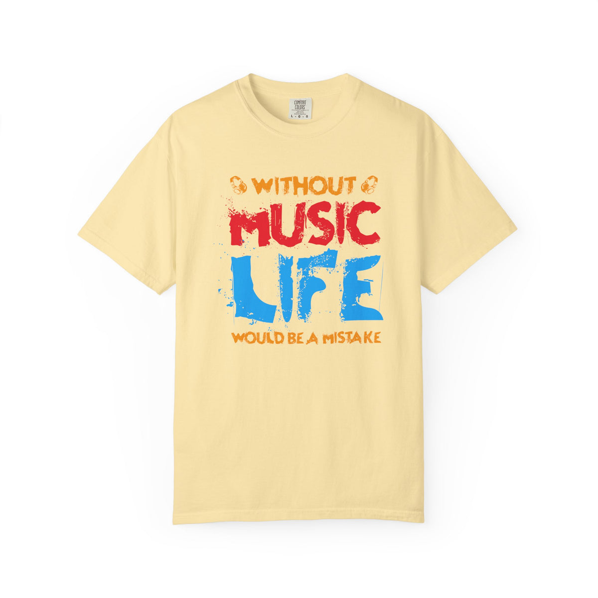 Without Music Life Would Be a Mistake T-Shirt Music Quote Unisex Cotton Tee 032