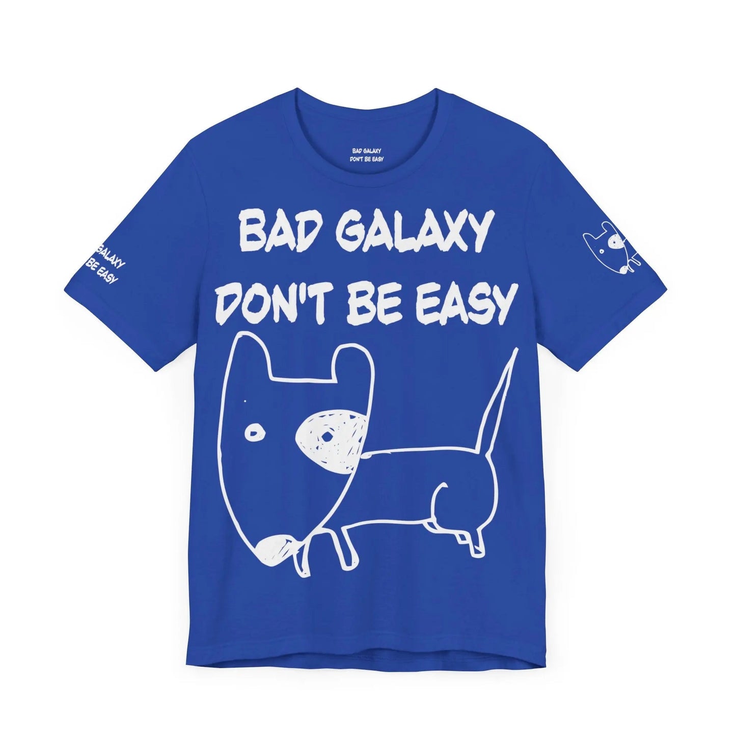 Funny Dog Tee Shirt From Bad Galaxy 100 Percent Cotton Made In USA Eco Friendly Inks
