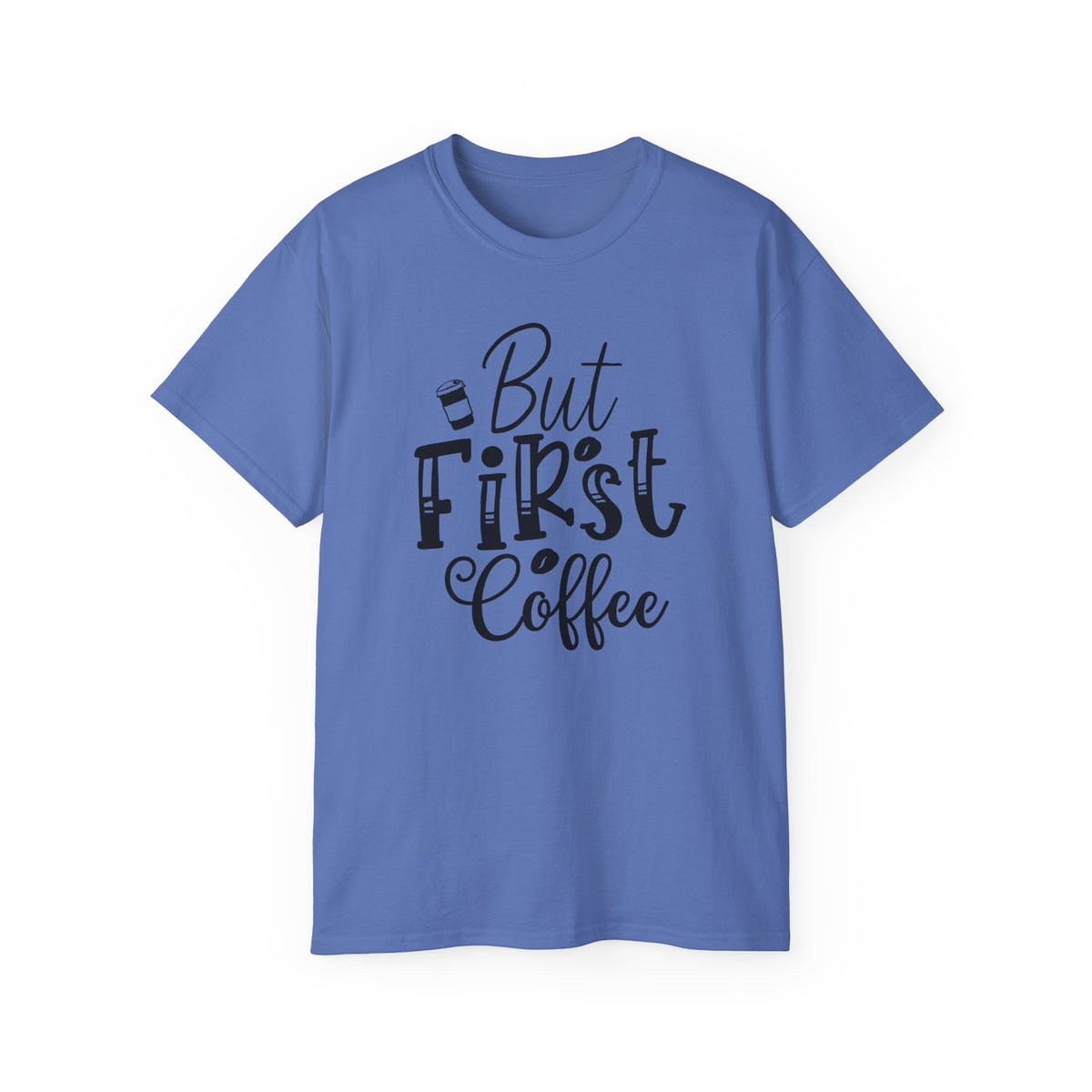 But First Coffee T-Shirt | Coffee Quote Tee, Morning Caffeine Shirt
