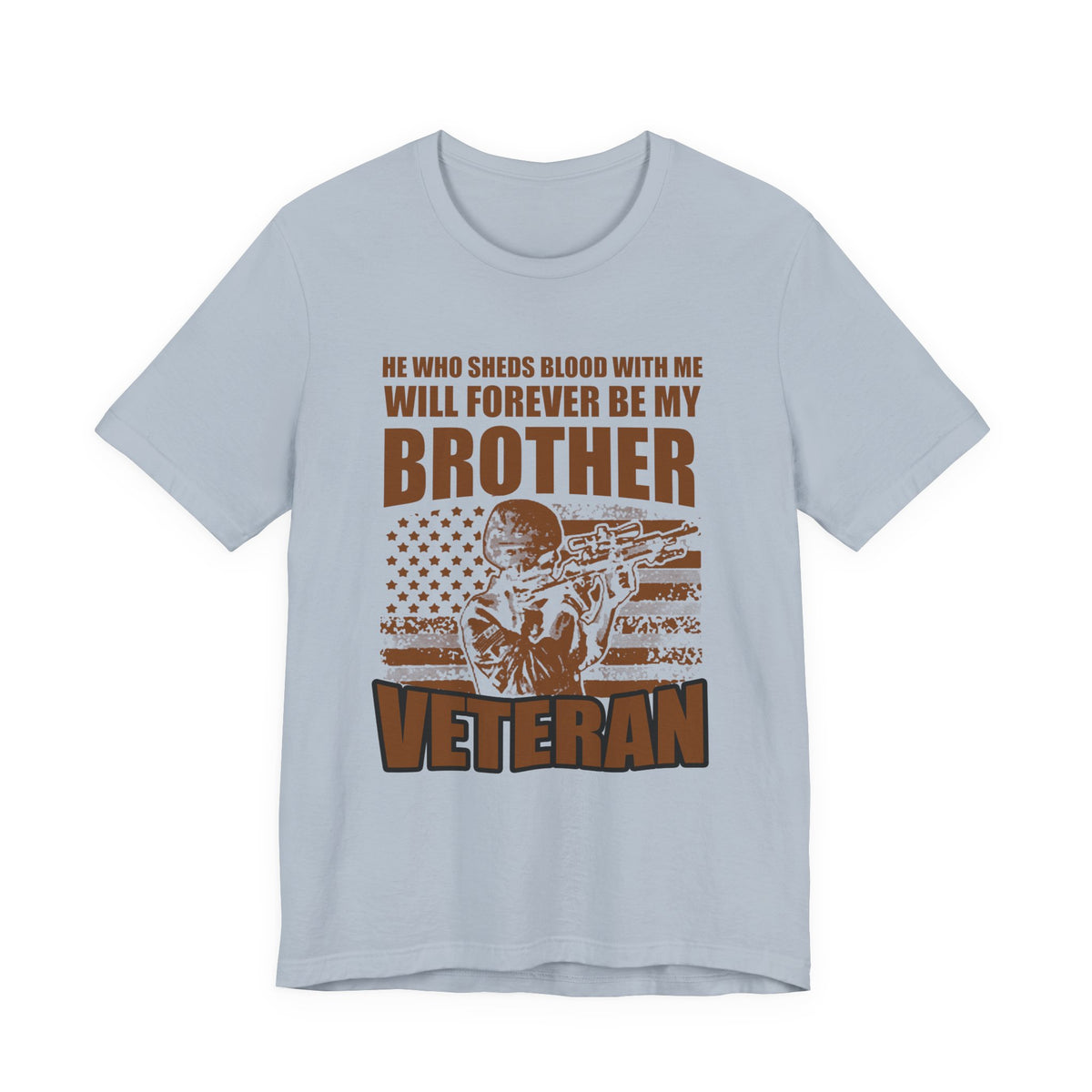 He Who Sheds Blood With Me Brother Veteran T-Shirt Military Flag Design Unisex Cotton v47