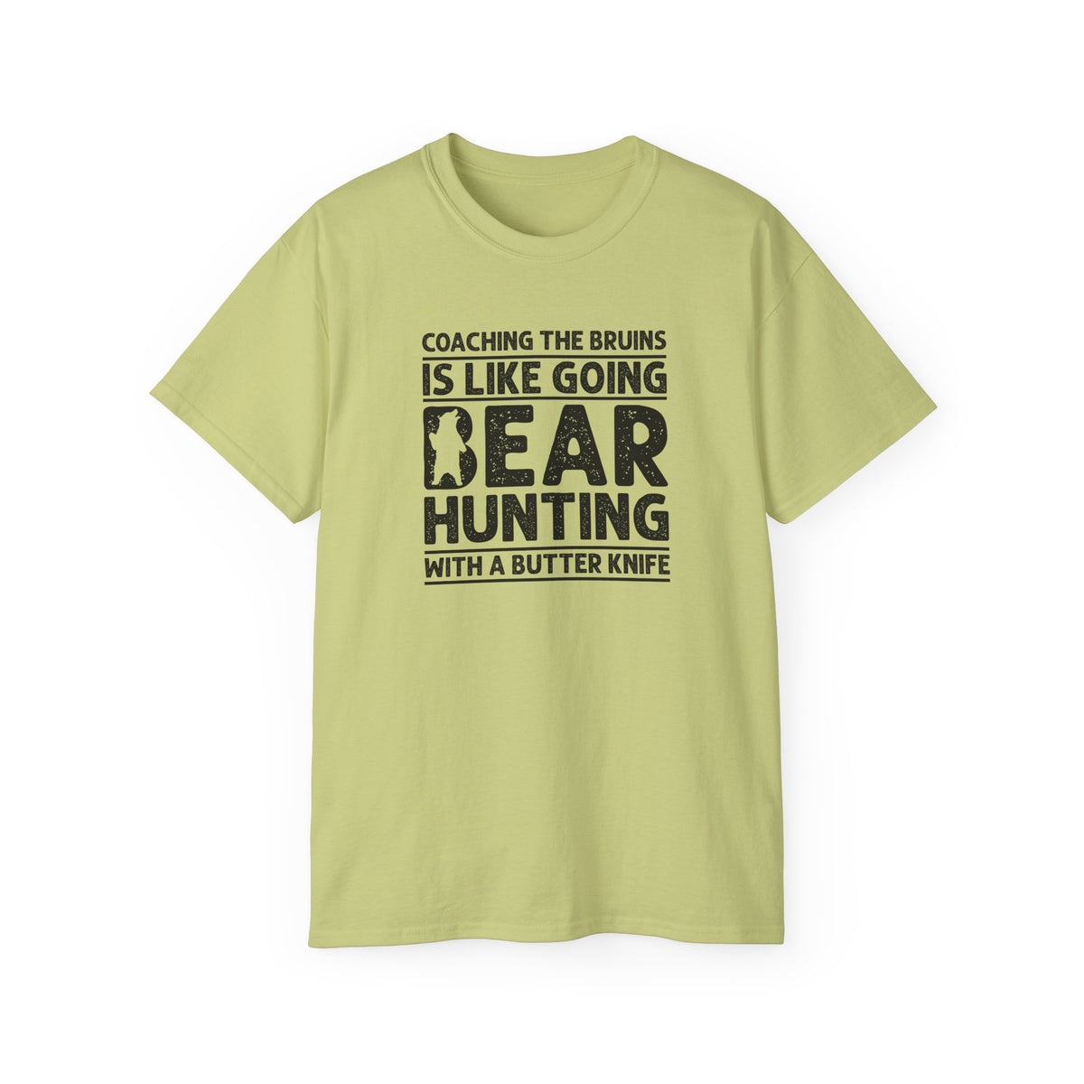 Coaching the Bruins Is Like Going Bear Hunting with a Butter Knife T-Shirt | Funny Sports Tee