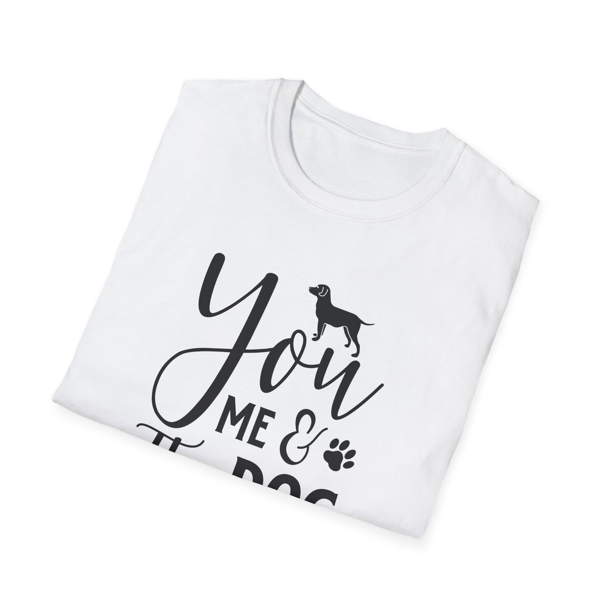 You, Me The Dog T-Shirt Unisex Cotton Short SleevesFunny Dog Lover Tee