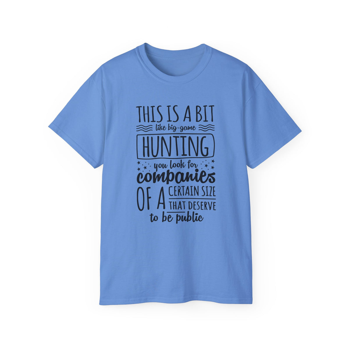 This Is A Bit Like Big Game Hunting tee | Funny Startup Company Shirt