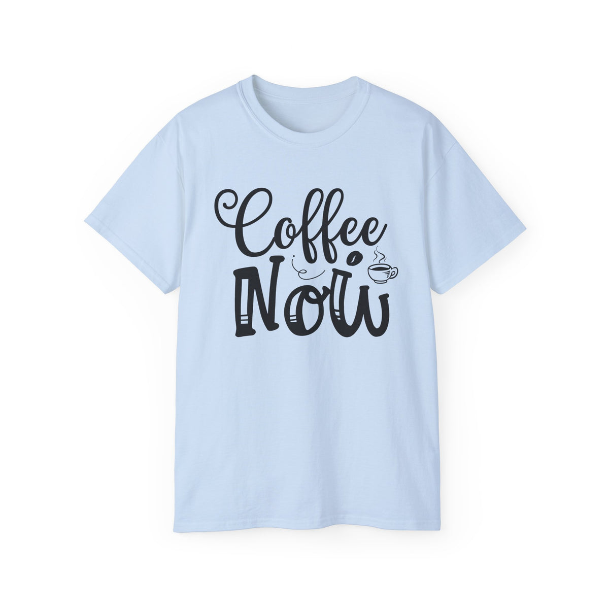 Coffee Now T-Shirt | Coffee Typography Tee, Morning Caffeine Shirt