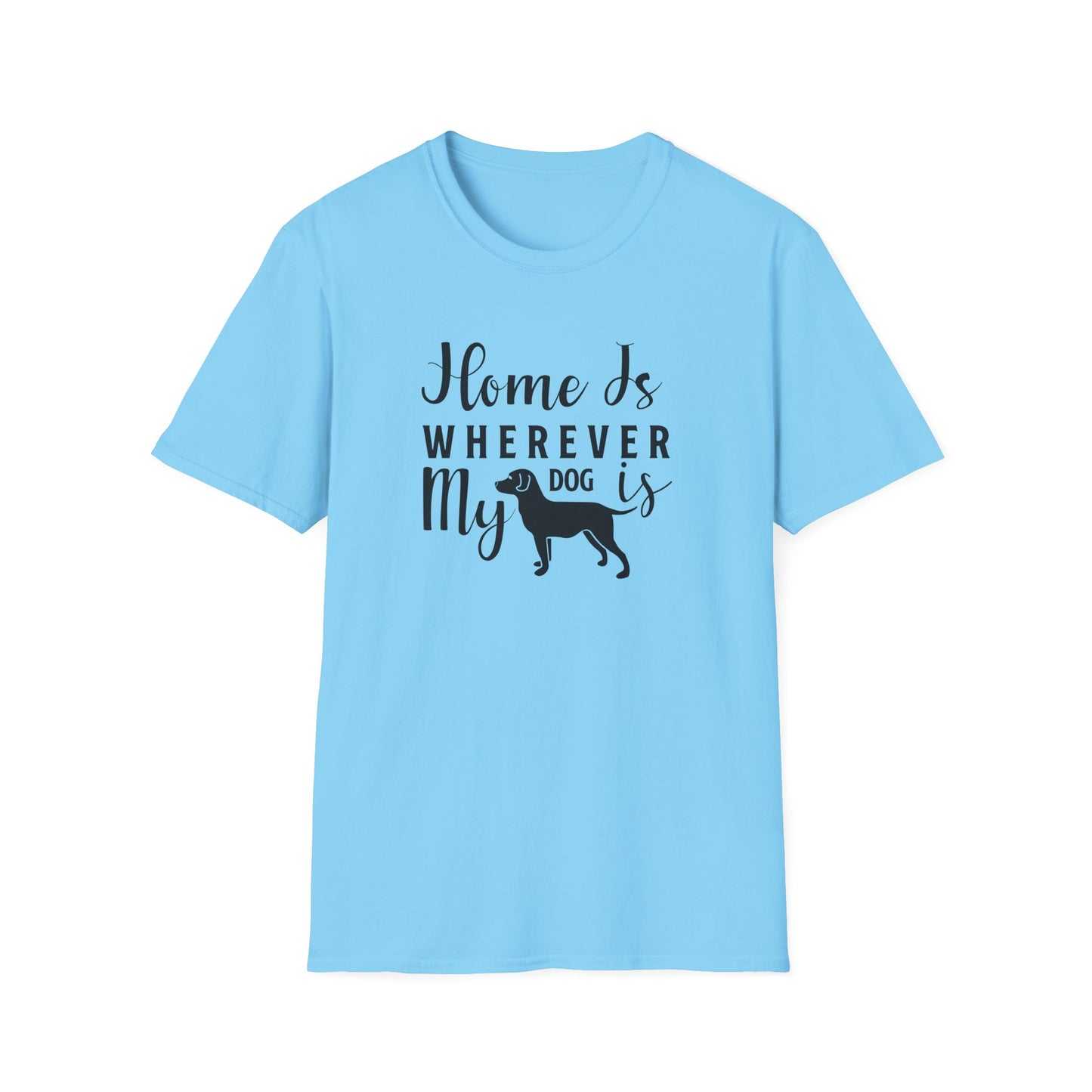 Home Is Wherever My Dog Is T-Shirt Dog Lover Tee, Pet Owner Gift Unisex Cotton T-Shirt Gildan Softstyle 64000 Tee