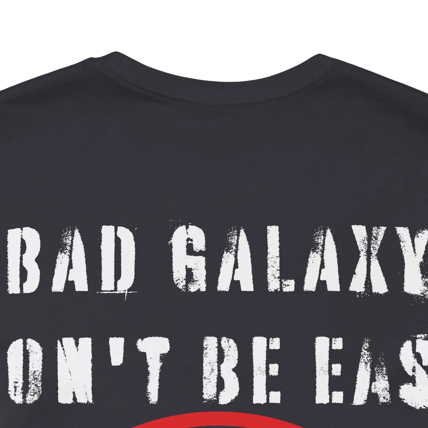 Bad Galaxy Funny Dog Tee Shirt 100 Percent Cotton Made In USA With Eco Friendly Inks