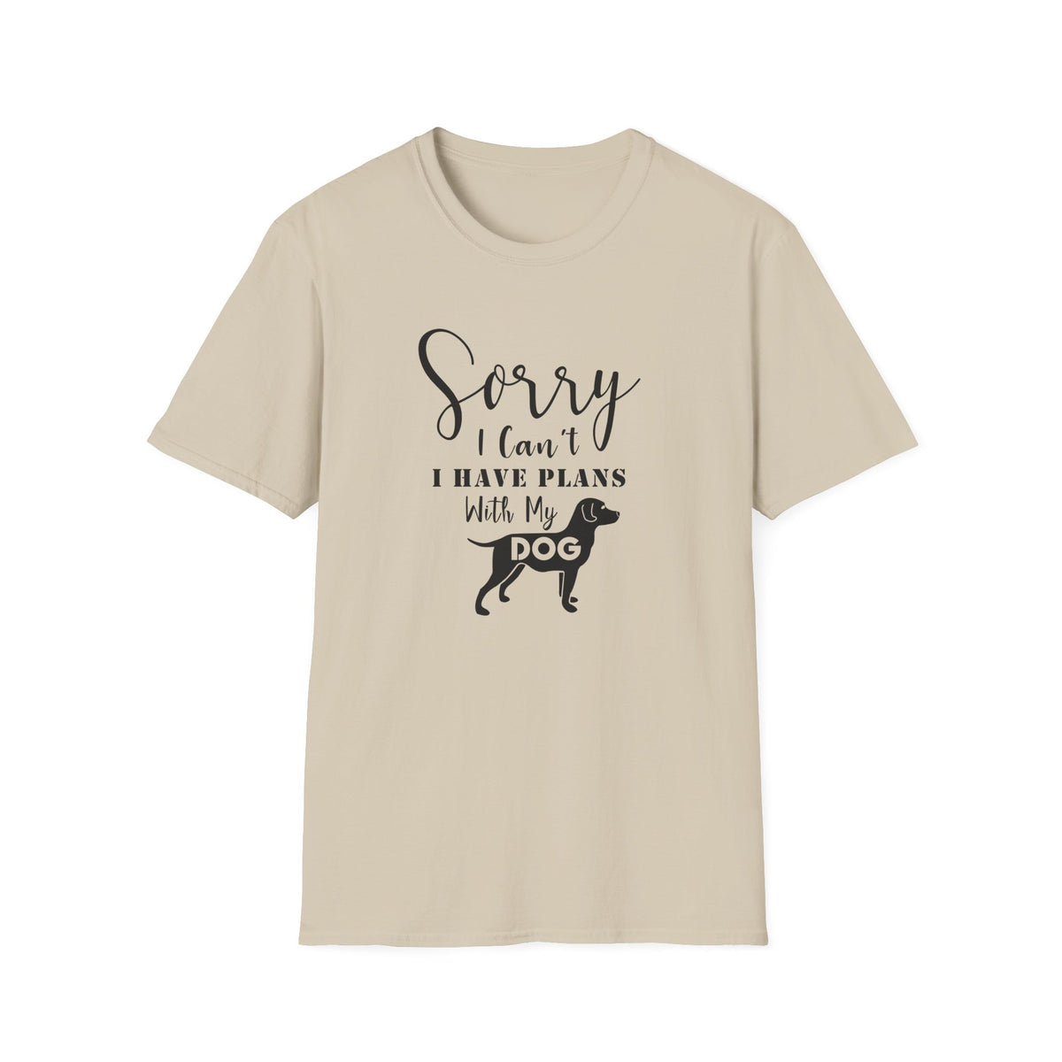 Dog Lover T-Shirt Sorry I Can't I Have Plans With My Dog Unisex Cotton Short Sleeves Gildan Softstyle 64000 Graphic Tee