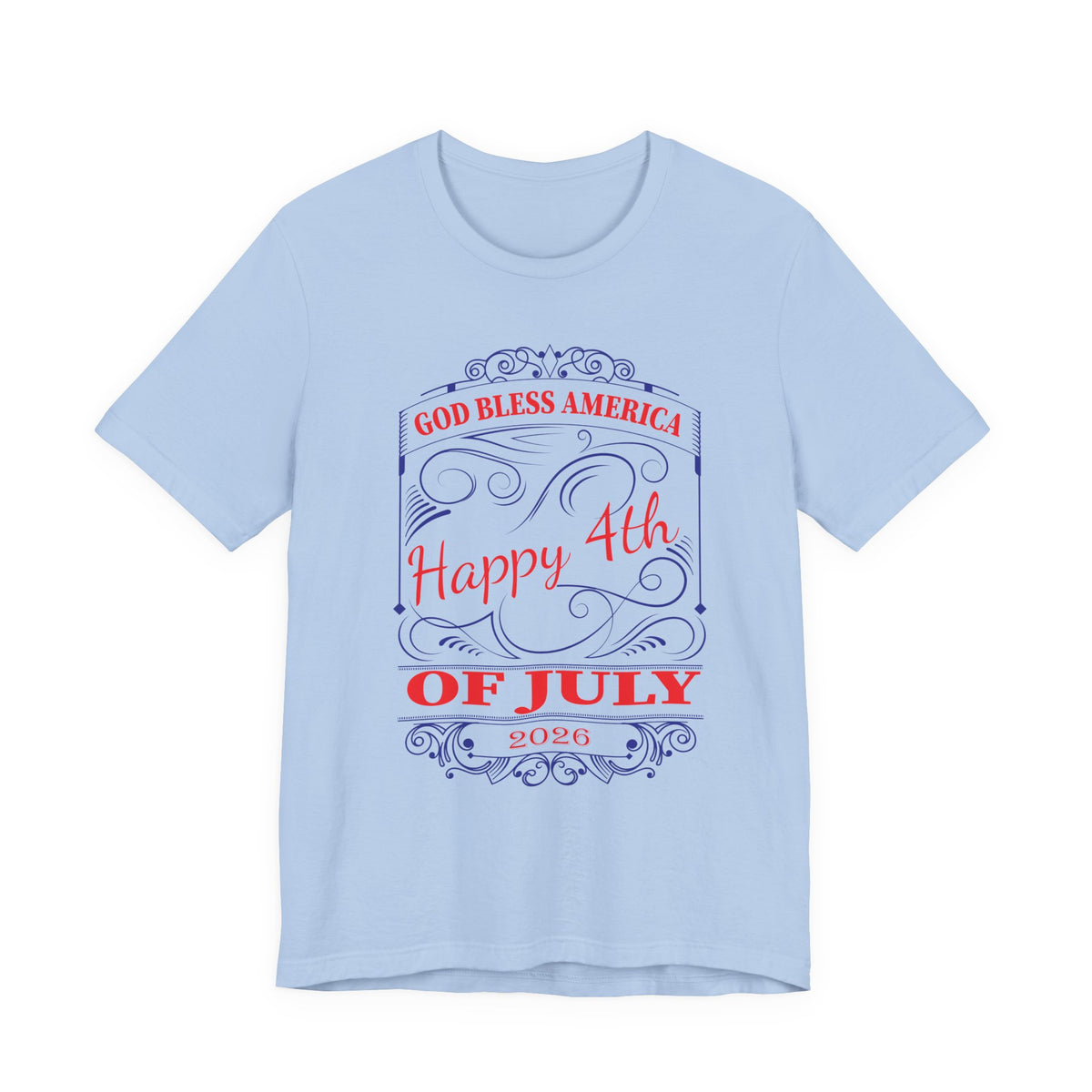 God Bless America Happy 4th of July 2026 T-Shirt Patriotic Independence Day Unisex Cotton Tee 010