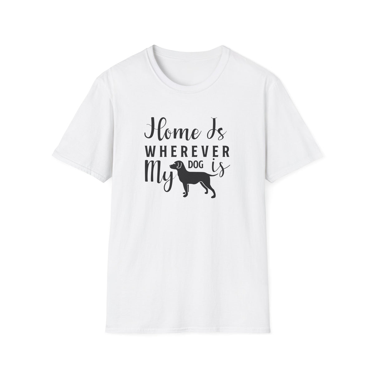 Home Is Wherever My Dog Is T-Shirt Dog Lover Tee, Pet Owner Gift Unisex Cotton T-Shirt Gildan Softstyle 64000 Tee