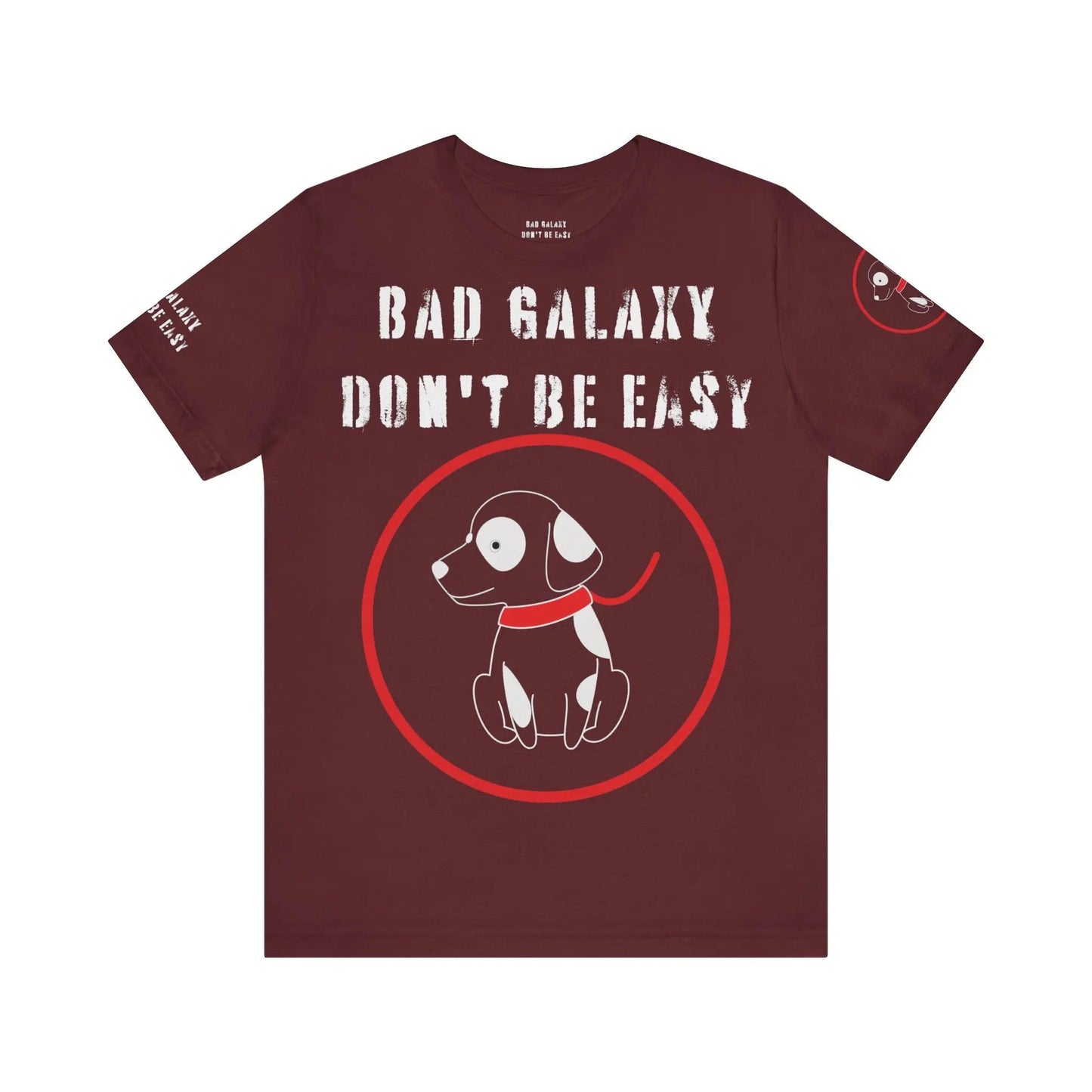 Bad Galaxy Funny Dog Tee Shirt 100 Percent Cotton Made In USA With Eco Friendly Inks