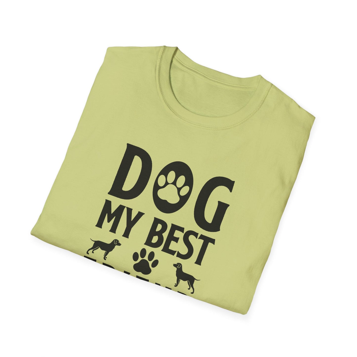 Dog Slogan T Shirts With Funny Quotes Tee Shirt Unisex Gildan Softstyle 64000 100 Percent Cotton