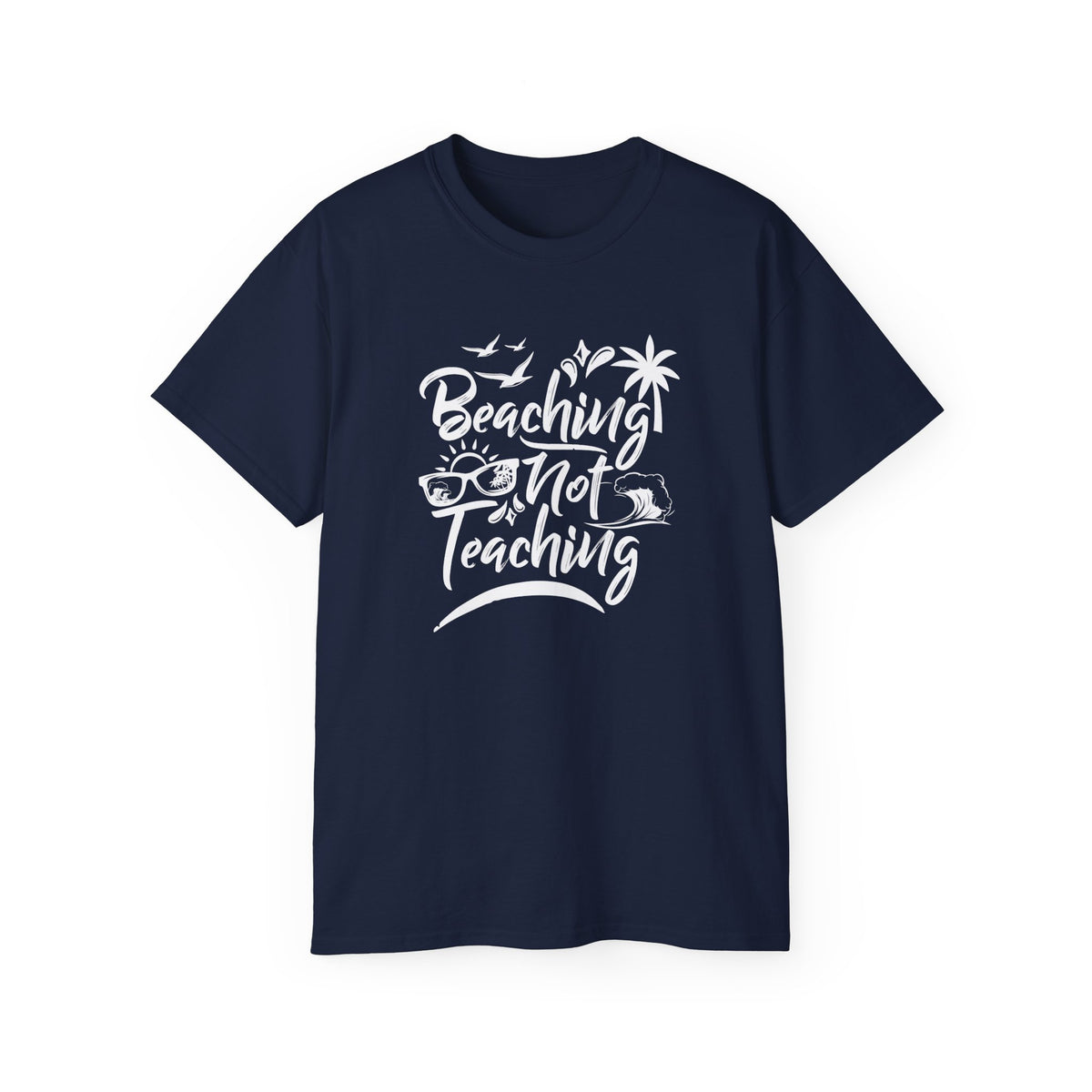 Beaching Not Teaching T-Shirt | Teacher Vacation Tee, Palm Trees Sunglasses Beach Design