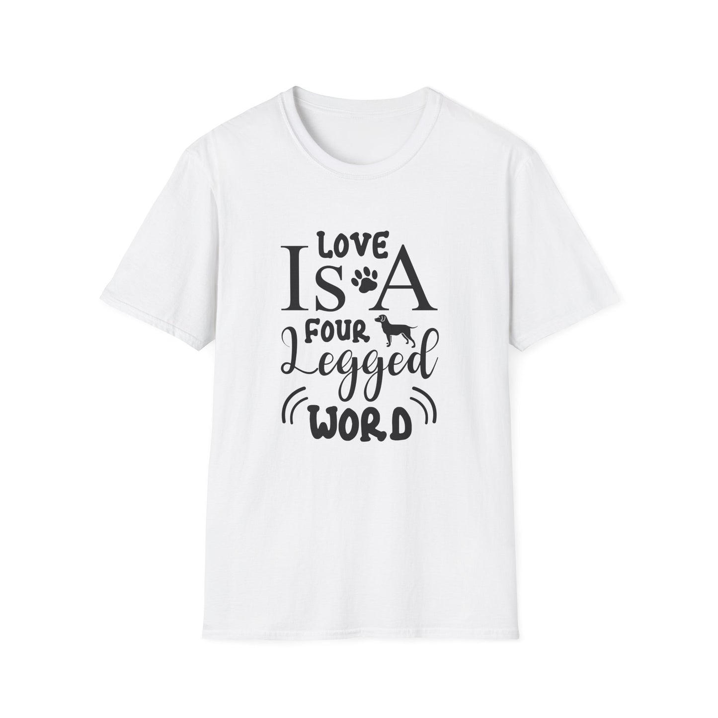 Love Is A Four Legged Word T-Shirt Unisex Cotton Short Sleeves Dog Lover Graphic Tee