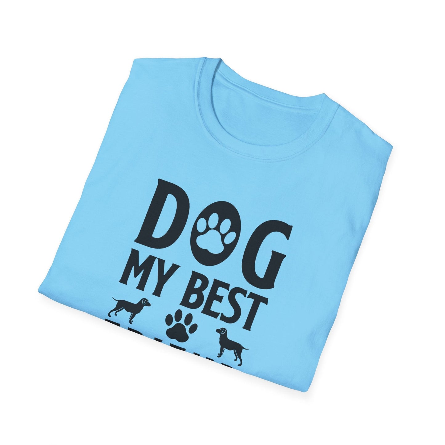 Dog Slogan T Shirts With Funny Quotes Tee Shirt Unisex Gildan Softstyle 64000 100 Percent Cotton